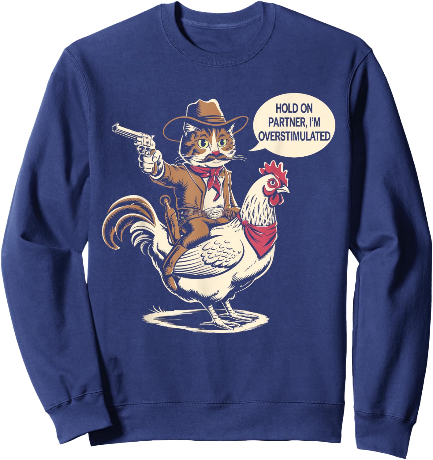 Vintage Western Humor Cat Hold On Partner I'm Overstimulated Cowboy Cat -Adults Sweatshirt - Sweatshirt | Navy