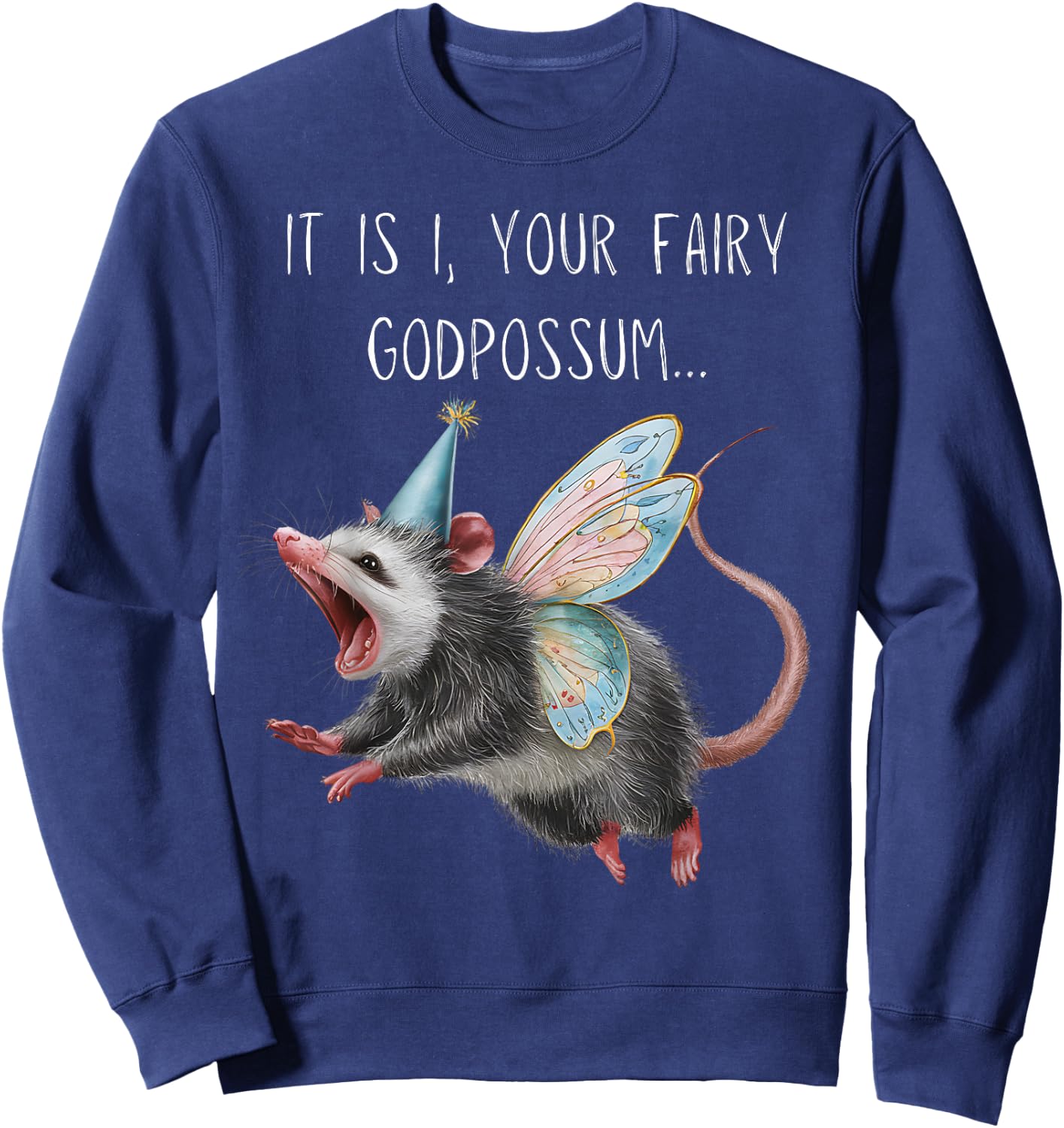 It Is I Your Fairy Godpossum Sweatshirt - Sweatshirt | Navy