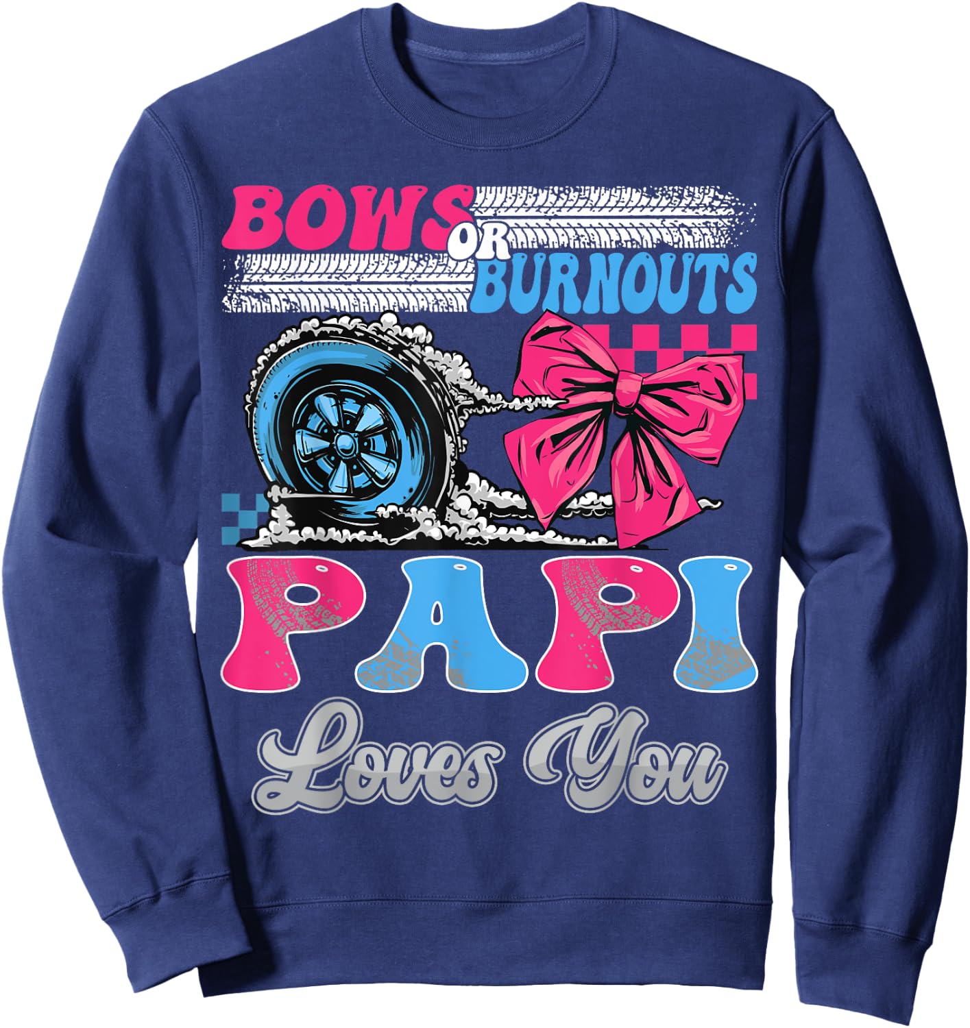 Burnouts or Bows Papi Loves You Gender Reveal Party Sweatshirt - Sweatshirt | Navy