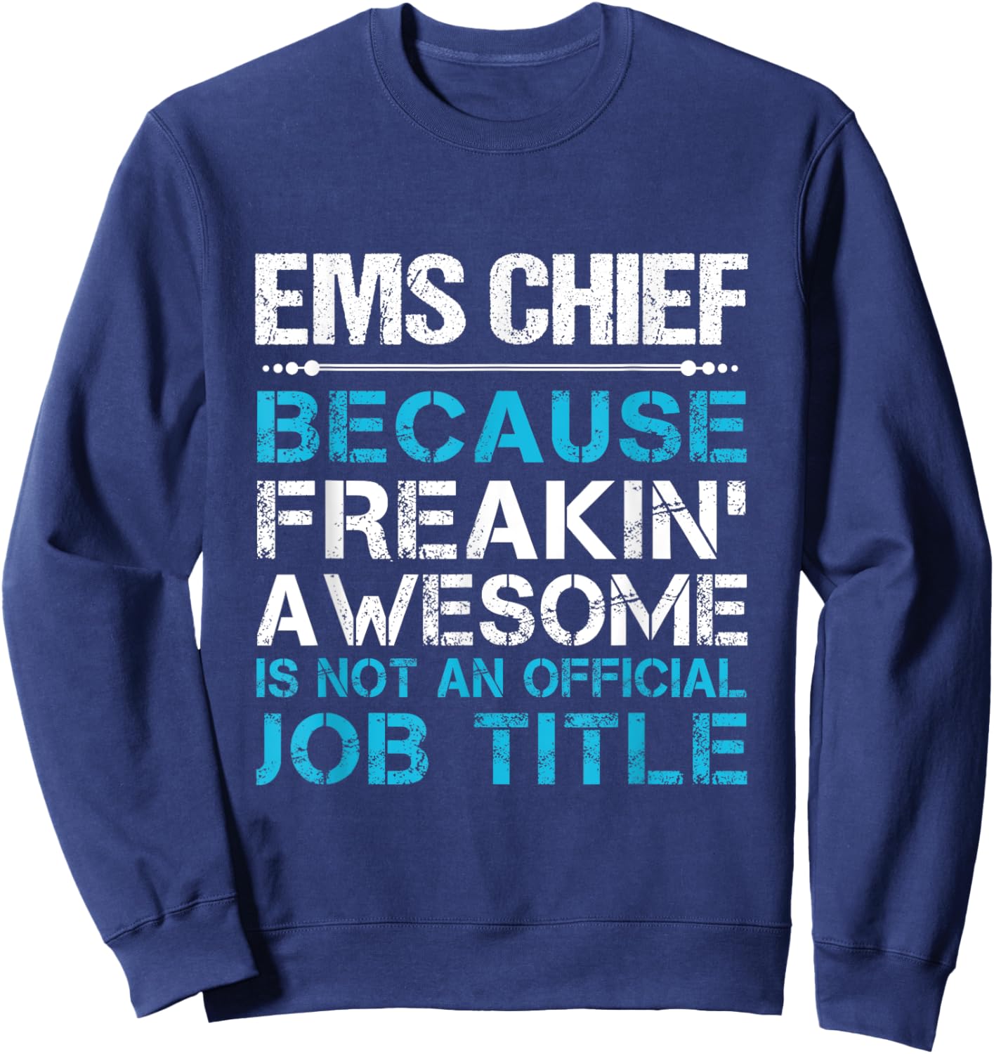 Ems Chief - Freaking Awesome Sweatshirt - Sweatshirt | Navy