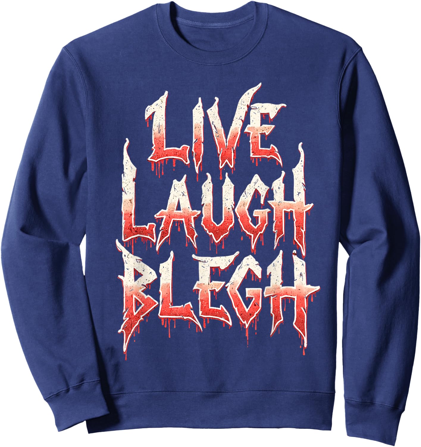 Deathcore Design - Live Laugh Blegh Sweatshirt - Sweatshirt | Navy