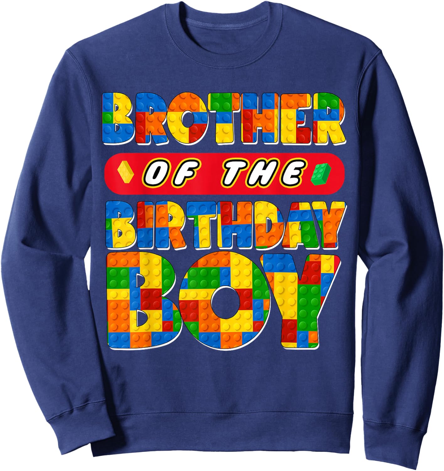 Brother Birthday Boy Building Bricks Family Party Decor Sweatshirt - Sweatshirt | Navy