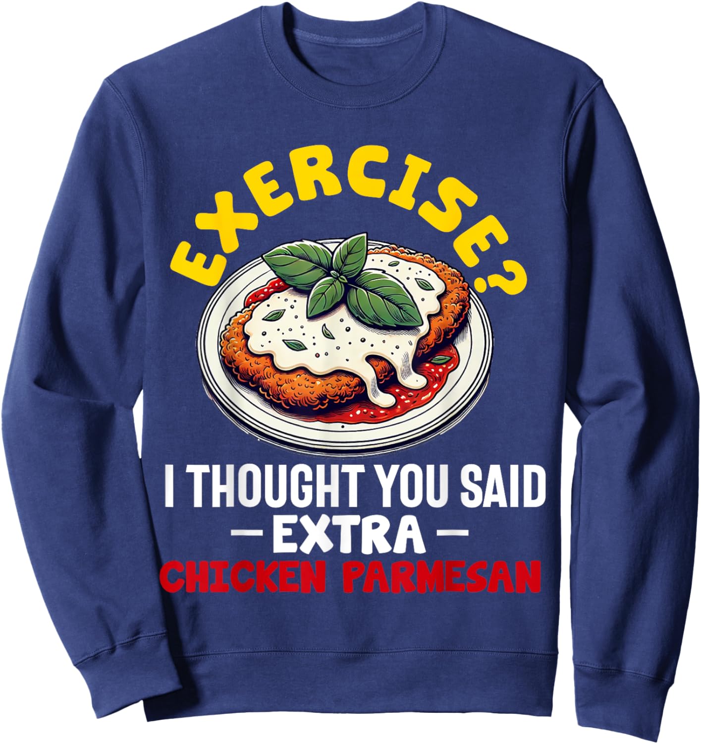 Chicken Parmesan Parm Parmigiana Italian Food Lover Sweatshirt - Sweatshirt | Navy