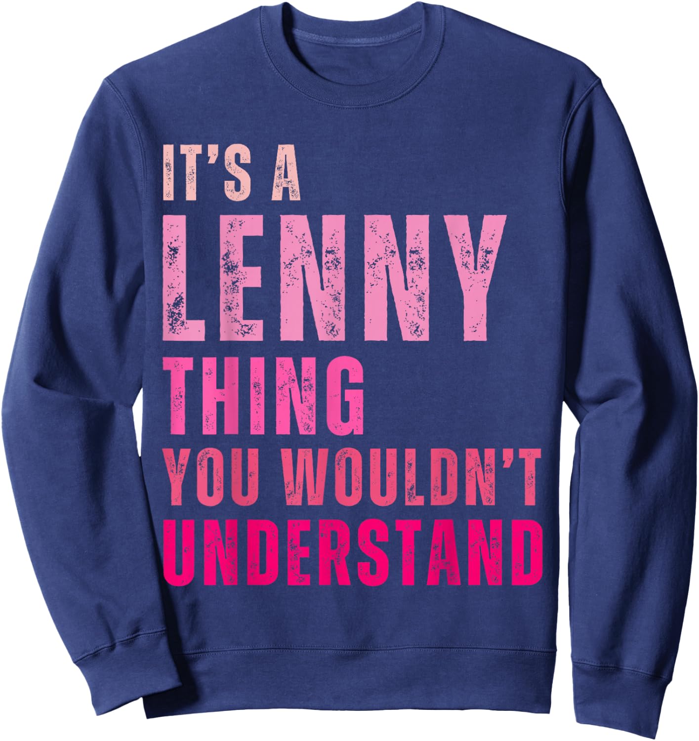 It's A Lenny Thing You Wouldn't Understand Lenny Vintage Sweatshirt - Sweatshirt | Navy
