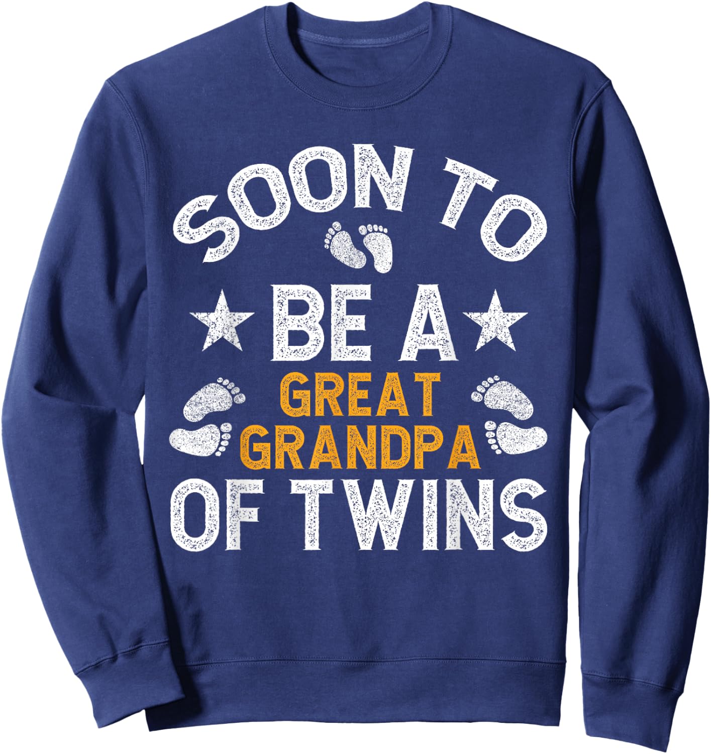 Soon To Be Promoted To Twin Great Grandpa Of Twins Sweatshirt - Sweatshirt | Navy