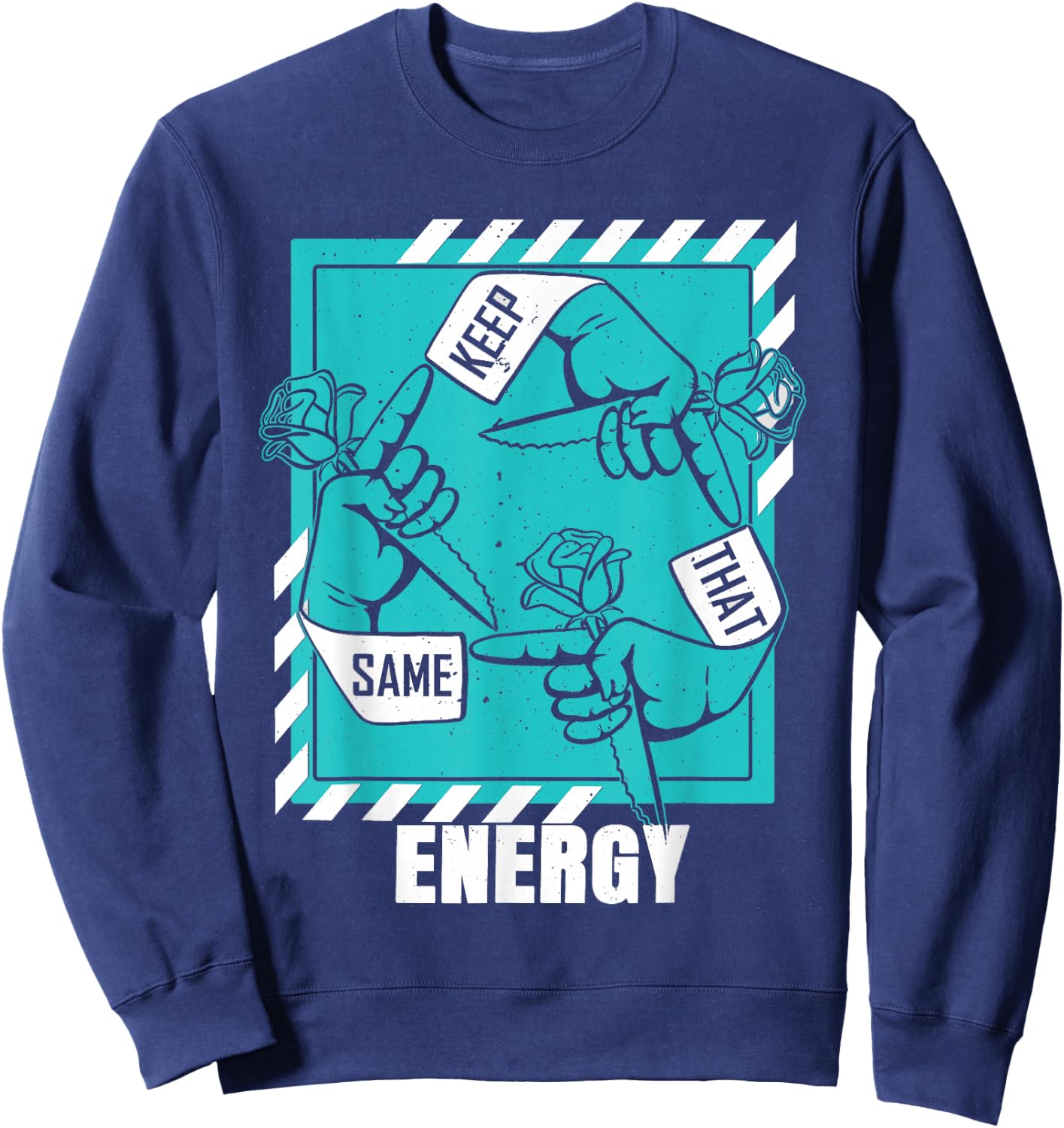 Light Teal Aqua Keep That Same Energy Teal Aqua Graphic Sweatshirt - Sweatshirt | Navy