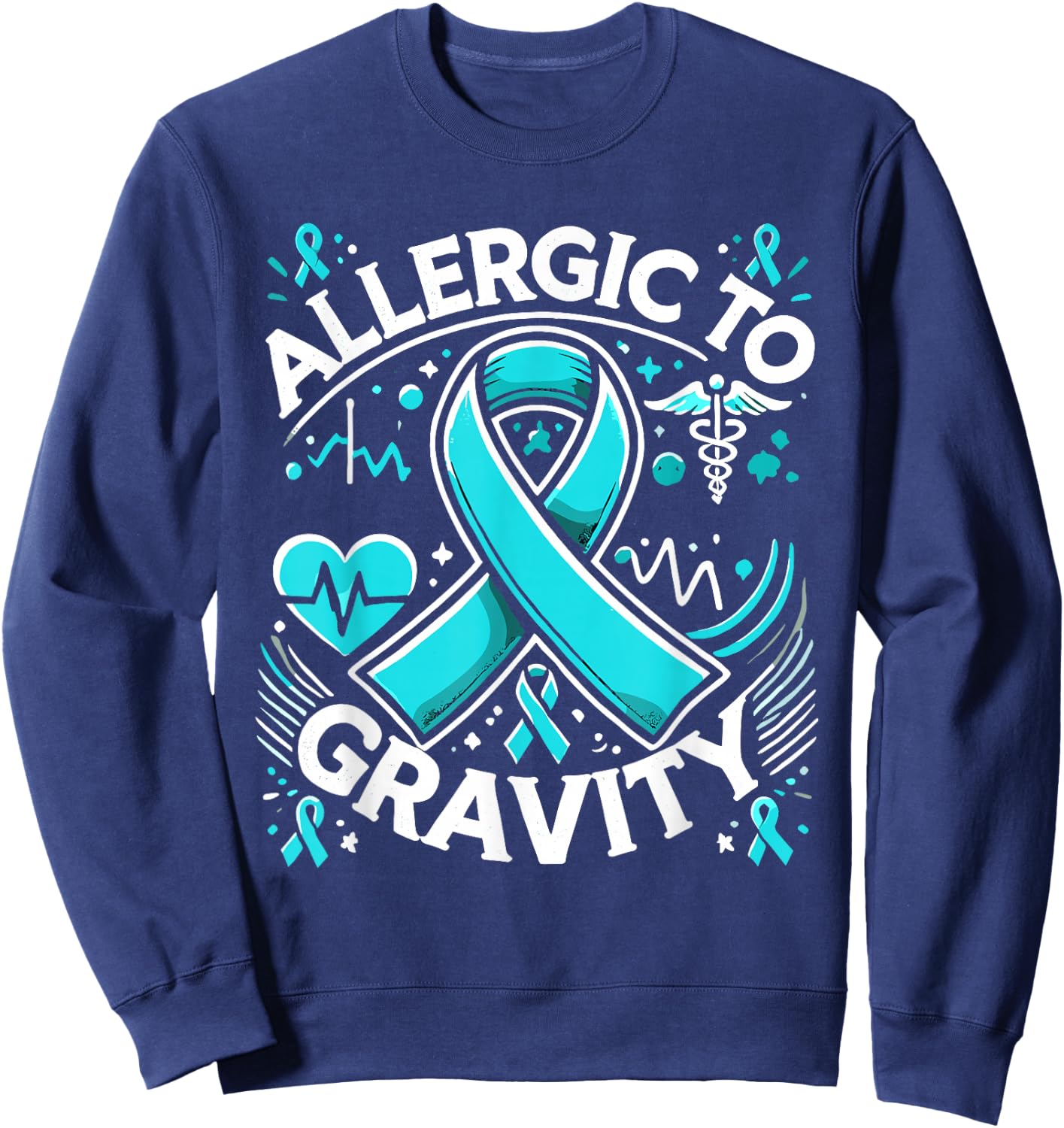Allergic To Gravity Pots Syndrome Dysautonomia Warrior Sweatshirt - Sweatshirt | Navy