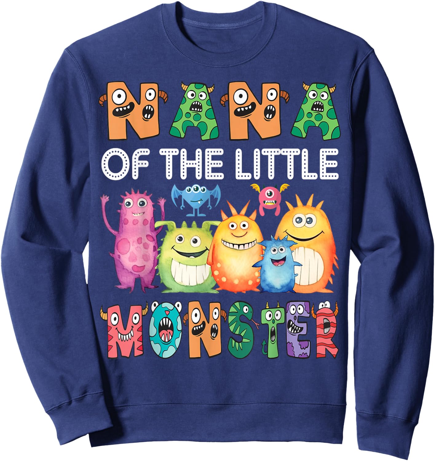 Nana Of The Little Monster Kids 1St Birthday Party Sweatshirt - Sweatshirt | Navy