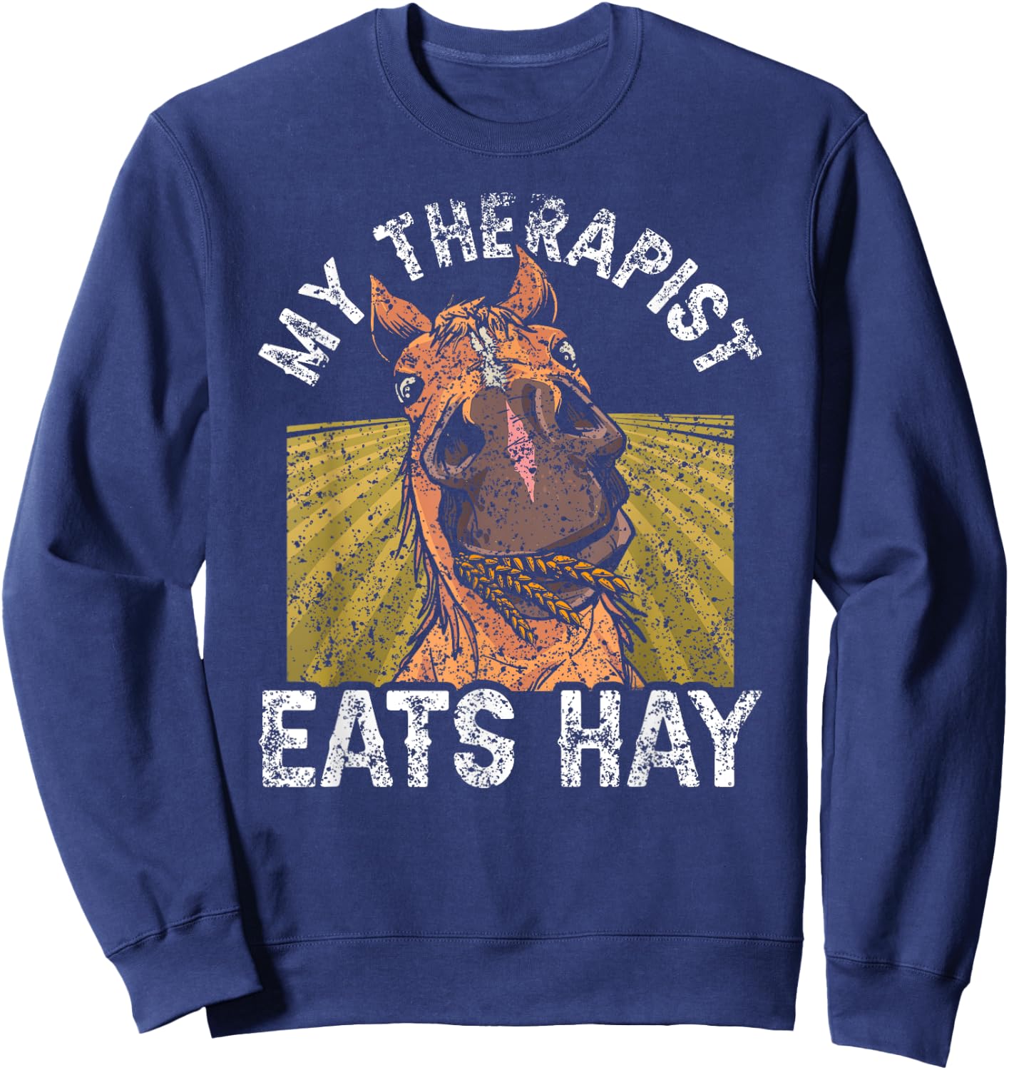 My Therapist Eats Hay Riding Rider Lover Horse Equestrian Sweatshirt - Sweatshirt | Navy