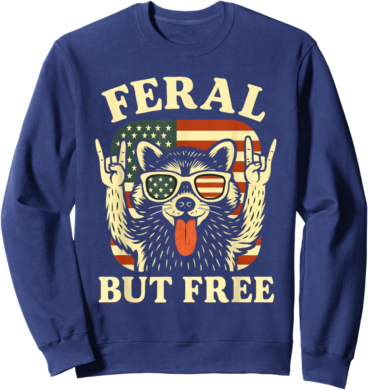 Feral But Free Kids Racoon 4th of July Patriotic Women Funny Sweatshirt - Sweatshirt | Navy
