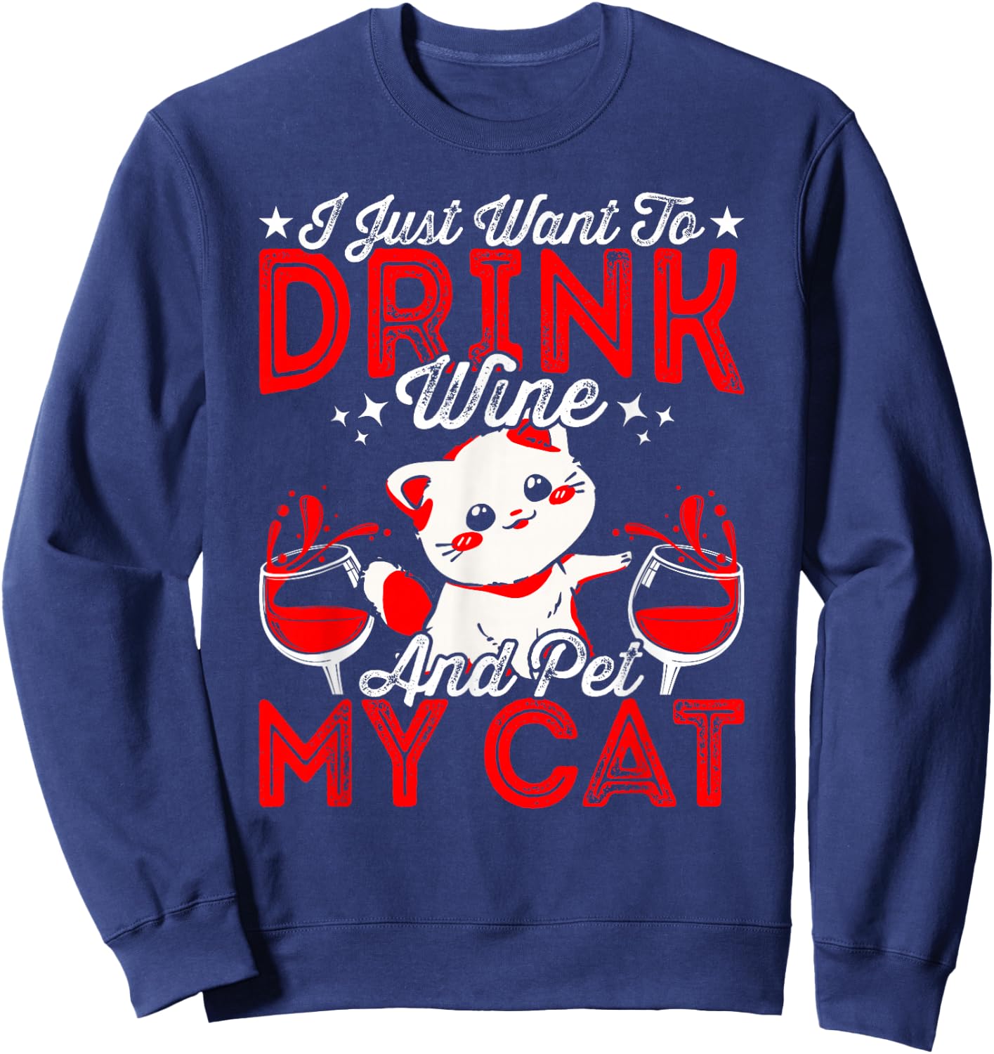 Want To Drink Wine Tasting Cat Lover Wine Taster Sweatshirt - Sweatshirt | Navy