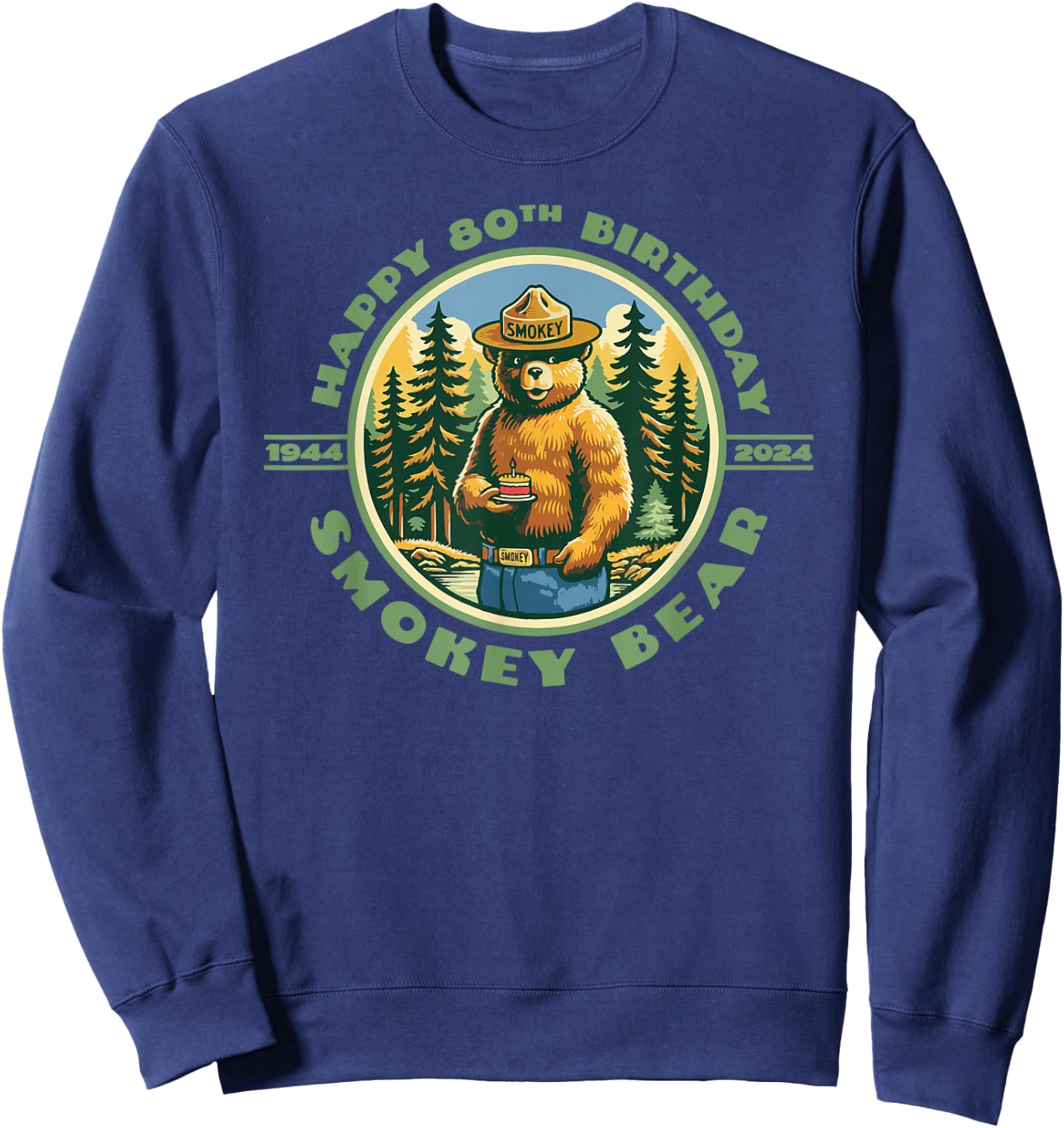 Happy 80th Birthday Smokey Bear 1944-2024 Retro Cupcake Sweatshirt - Sweatshirt | Navy