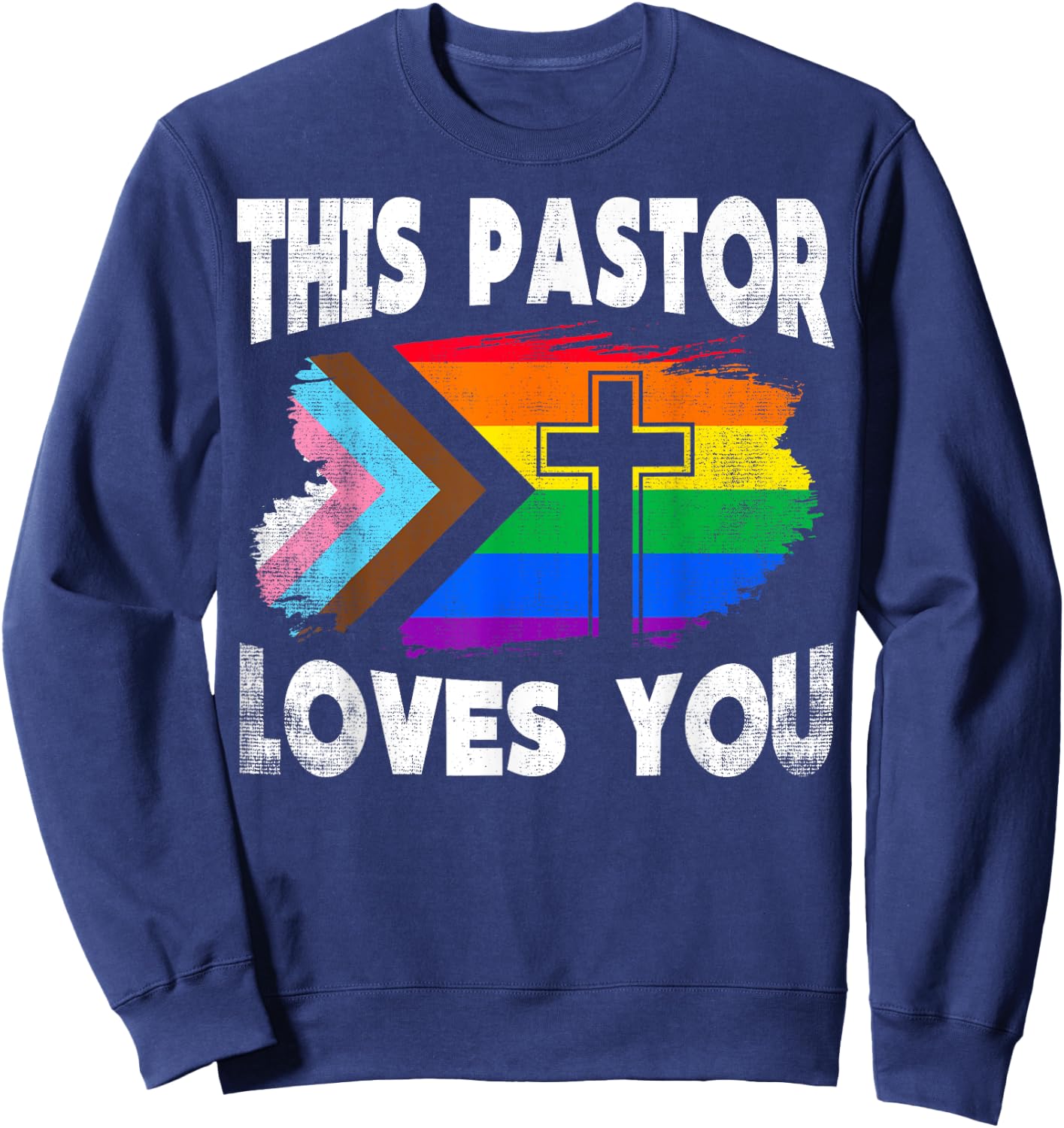 Christian Ally Inclusive Pride Clergy This Pastor Loves You Sweatshirt - Sweatshirt | Navy
