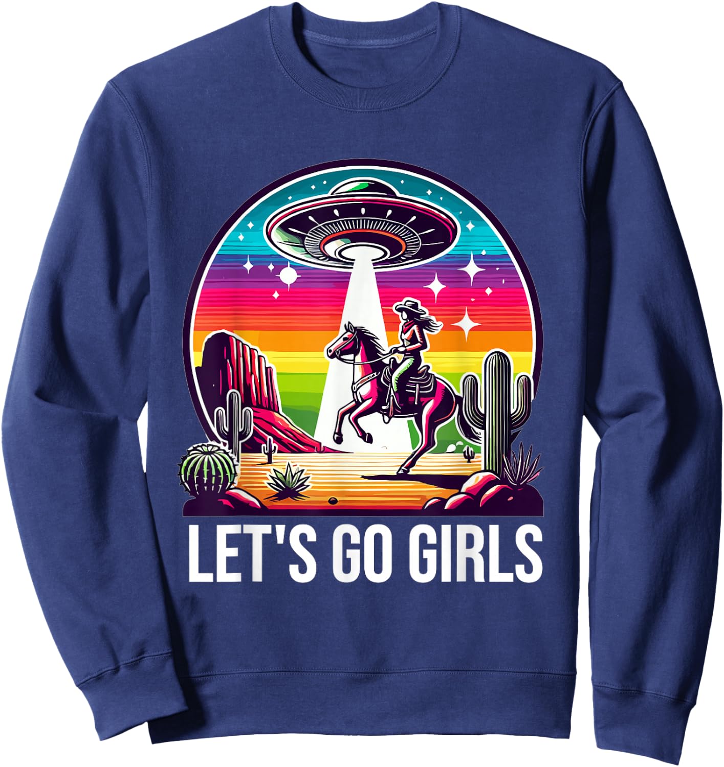 Space Cowgirl Let's Go Girls Cosmic Galactic Western UFO Sweatshirt - Sweatshirt | Navy
