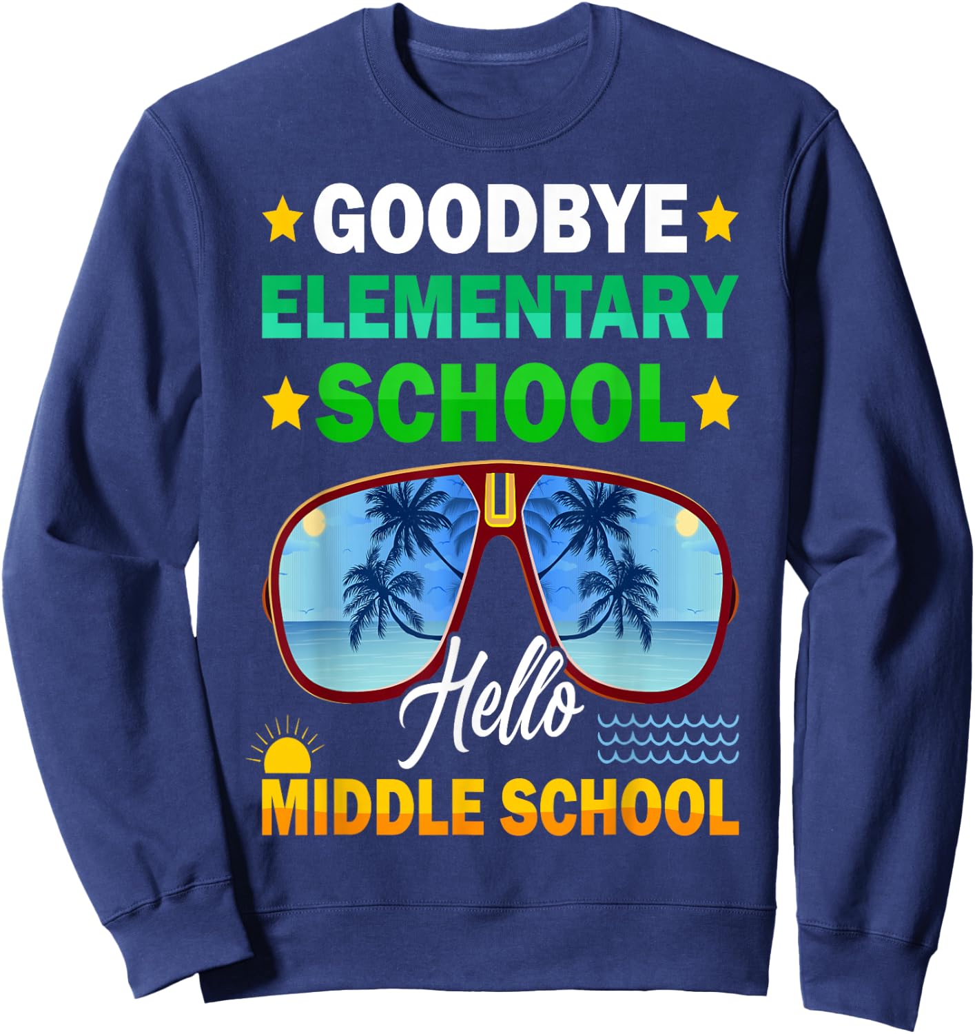 Goodbye Elementary School On My Way To Middle School Boys Sweatshirt - Sweatshirt | Navy