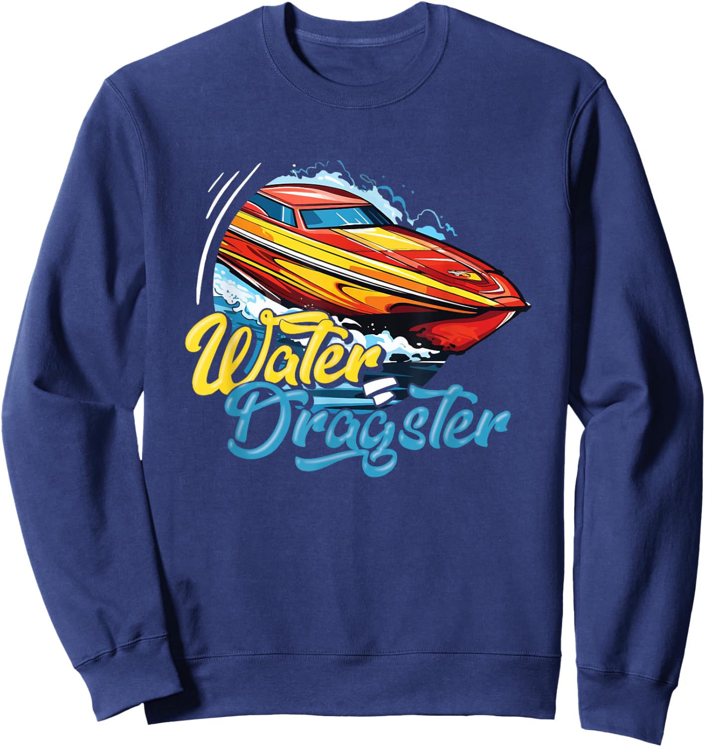 Speedboat Racing Motor Boating Funny Drag Boat Racing Sweatshirt - Sweatshirt | Navy
