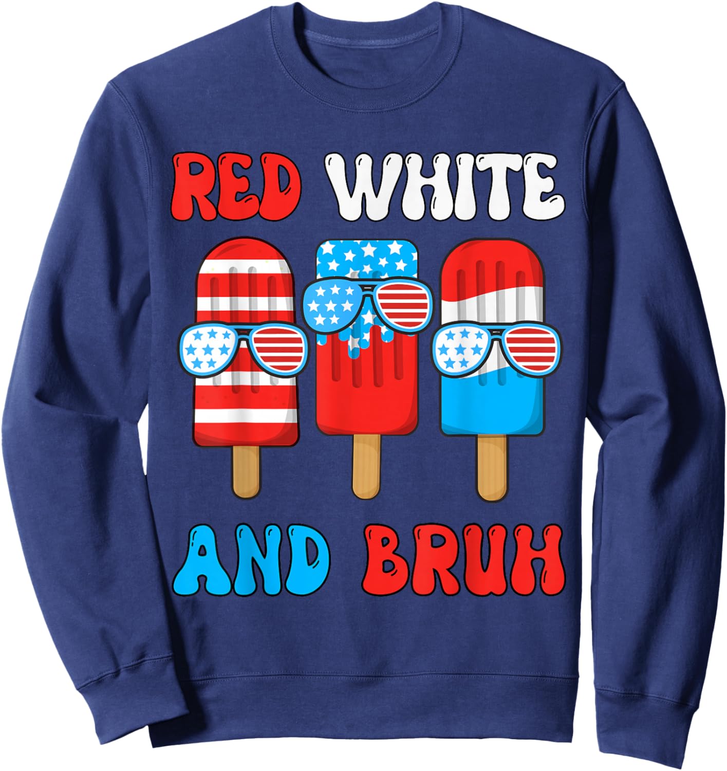 Red White Bruh Popsicle 4th July Boy Men Funny Patriotic Sweatshirt - Sweatshirt | Navy