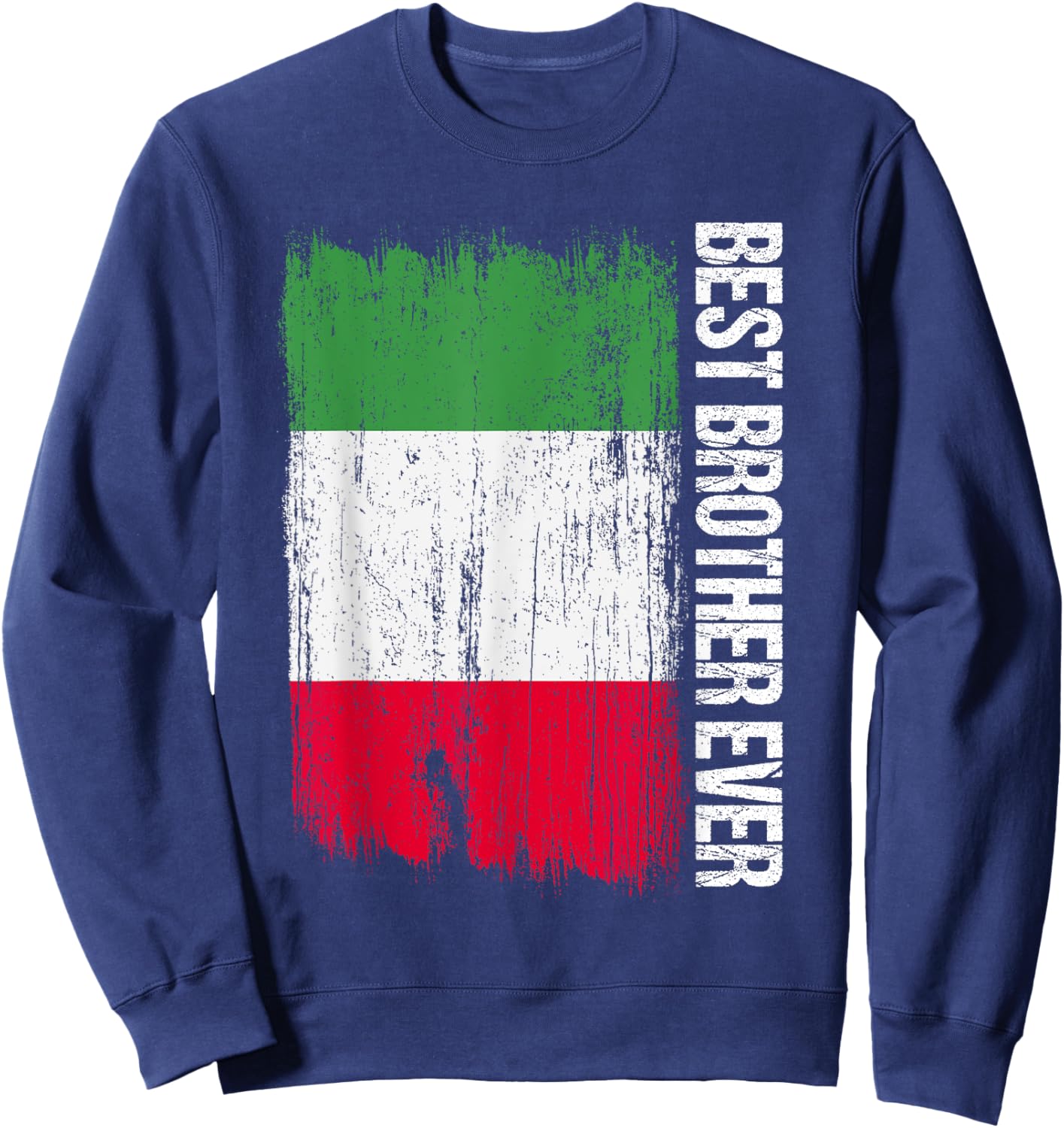 Best Italian Brother Ever Funny Italy Siblings Saying Sweatshirt - Sweatshirt | Navy