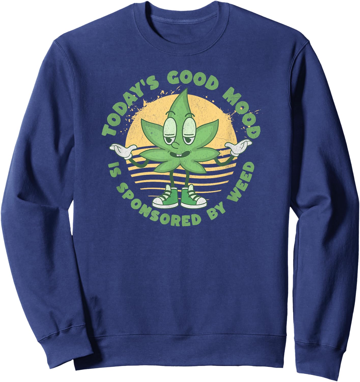 Funny Today's Good Mood Is Sponsored By Weed 420 Cannabis Sweatshirt - Sweatshirt | Navy