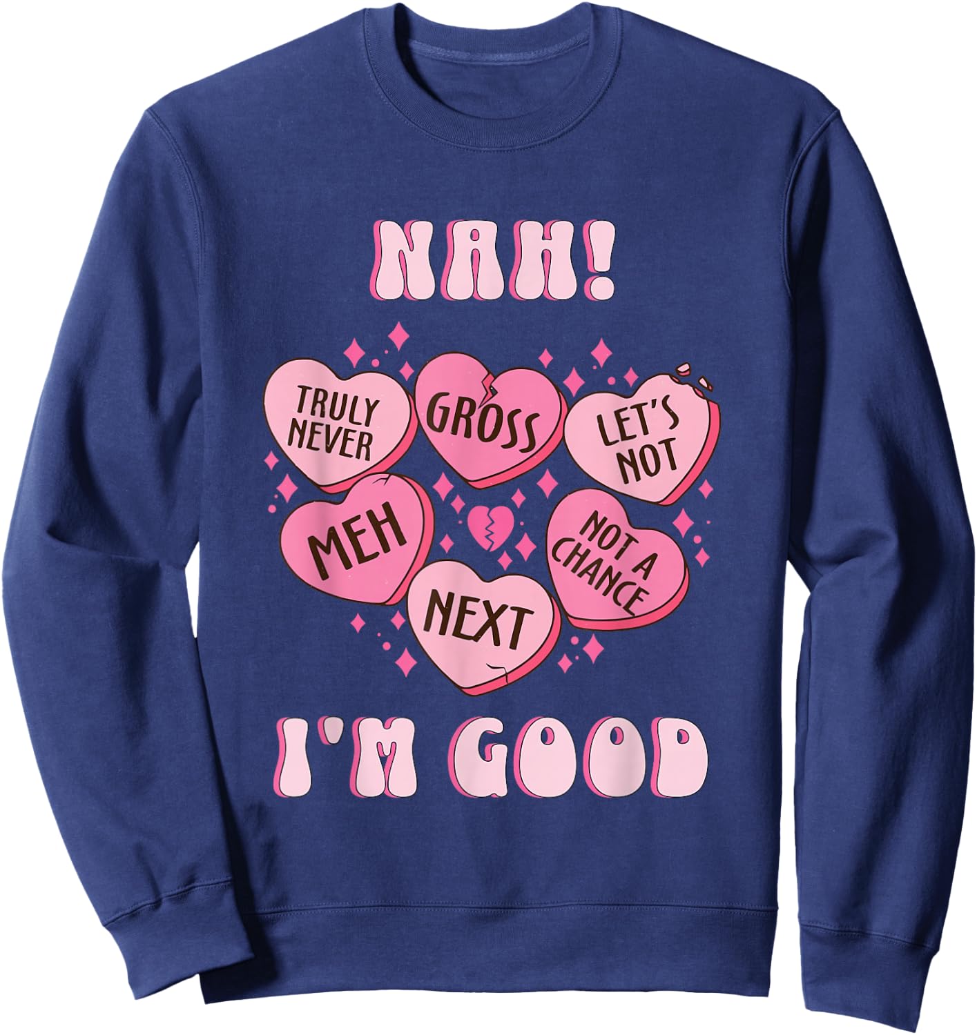 Rosalia and Henrys Anti Valentines Day Nah I'm Good Funny Cute Hearts Pajama , Small, Black Sweatshirt - Sweatshirt | Navy