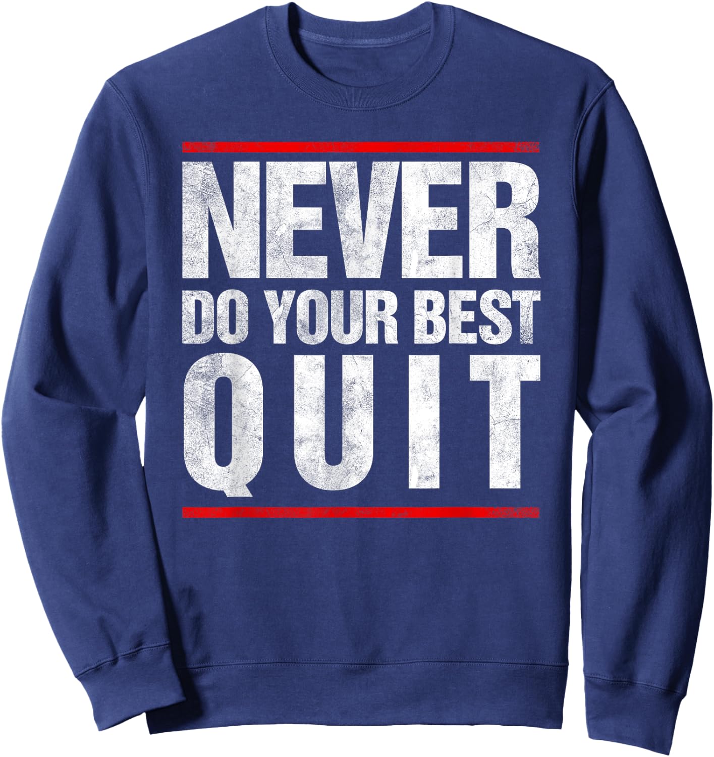 VIntage Never Do Your Best Quit Sweatshirt - Sweatshirt | Navy