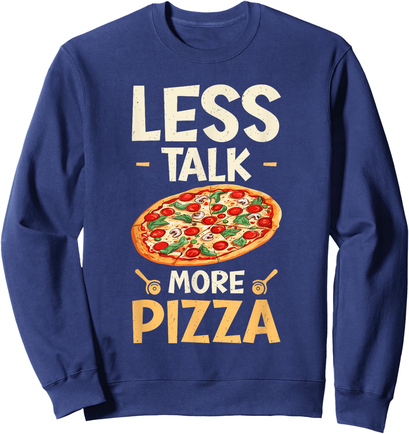 Pizza Lover Less Talk More Pizza Sweatshirt - Sweatshirt | Navy