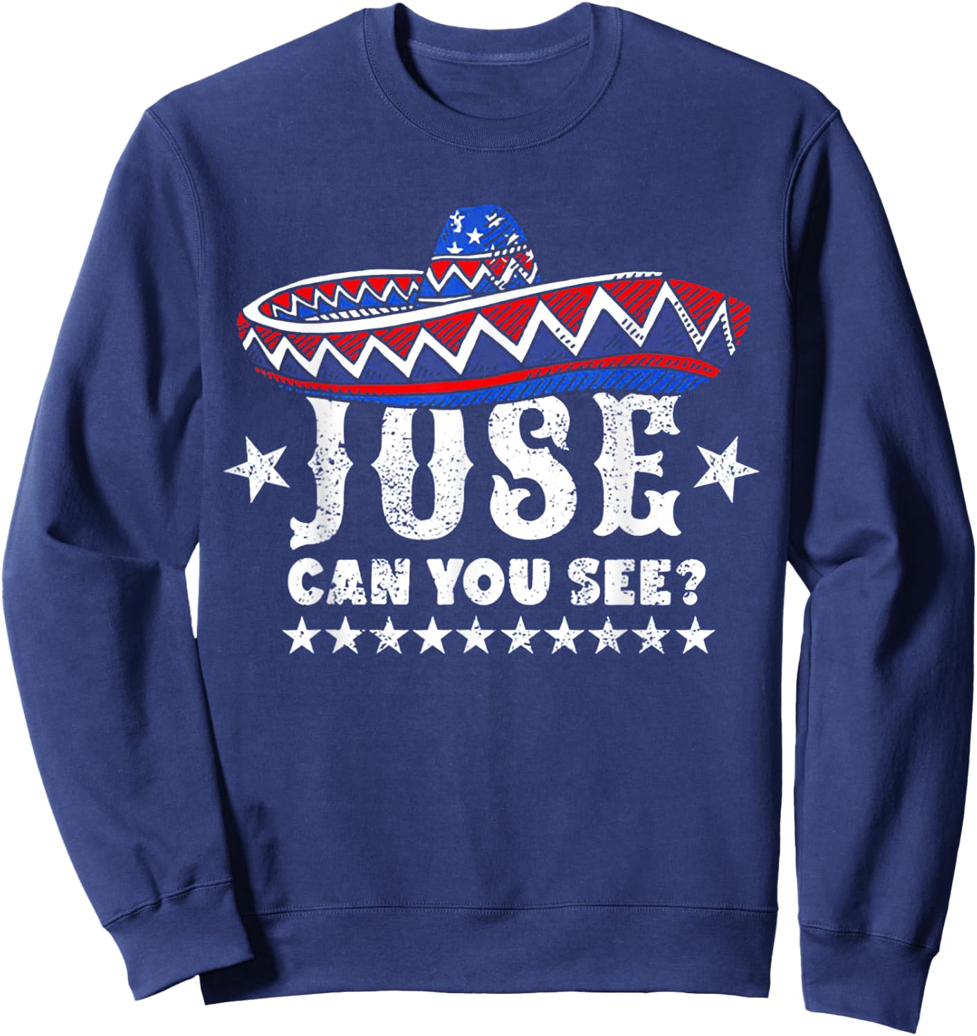 Jose Can You See 4th Of July Men Sweatshirt - Sweatshirt | Navy