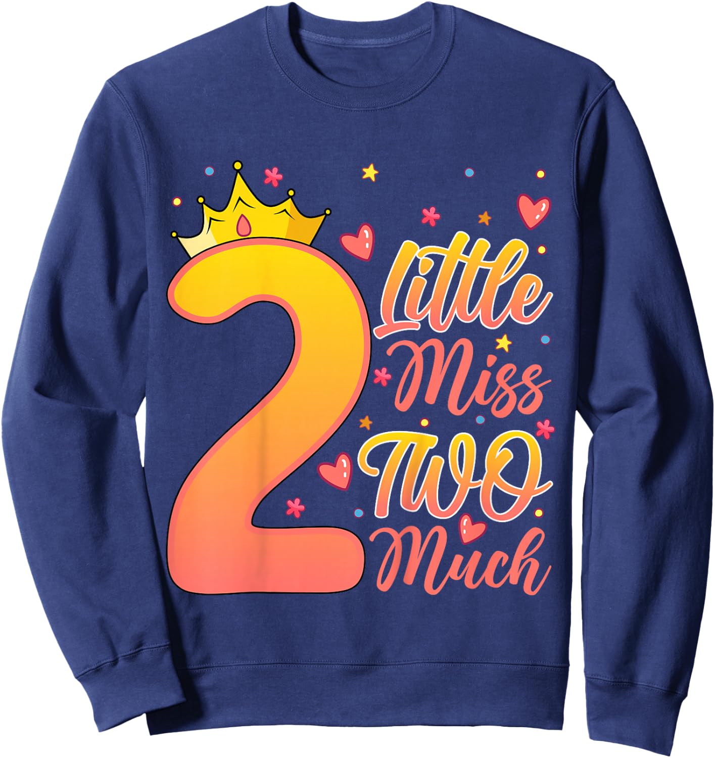 Little Miss Two Much Kids 2 Years Old 2nd Birthday Party Sweatshirt - Sweatshirt | Navy