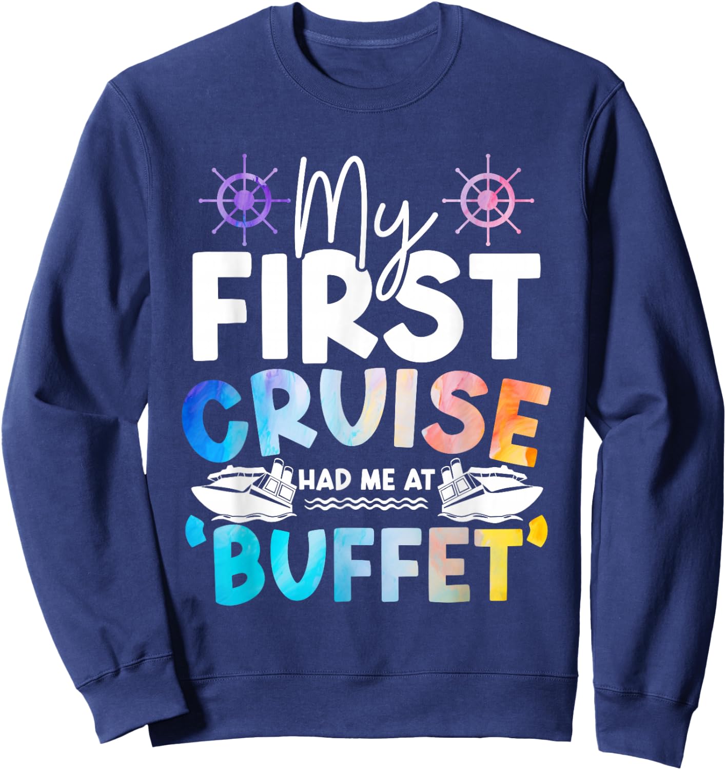 Cruise Ship Sea Sailing Adventure Awaits My First Cruise Sweatshirt - Sweatshirt | Navy