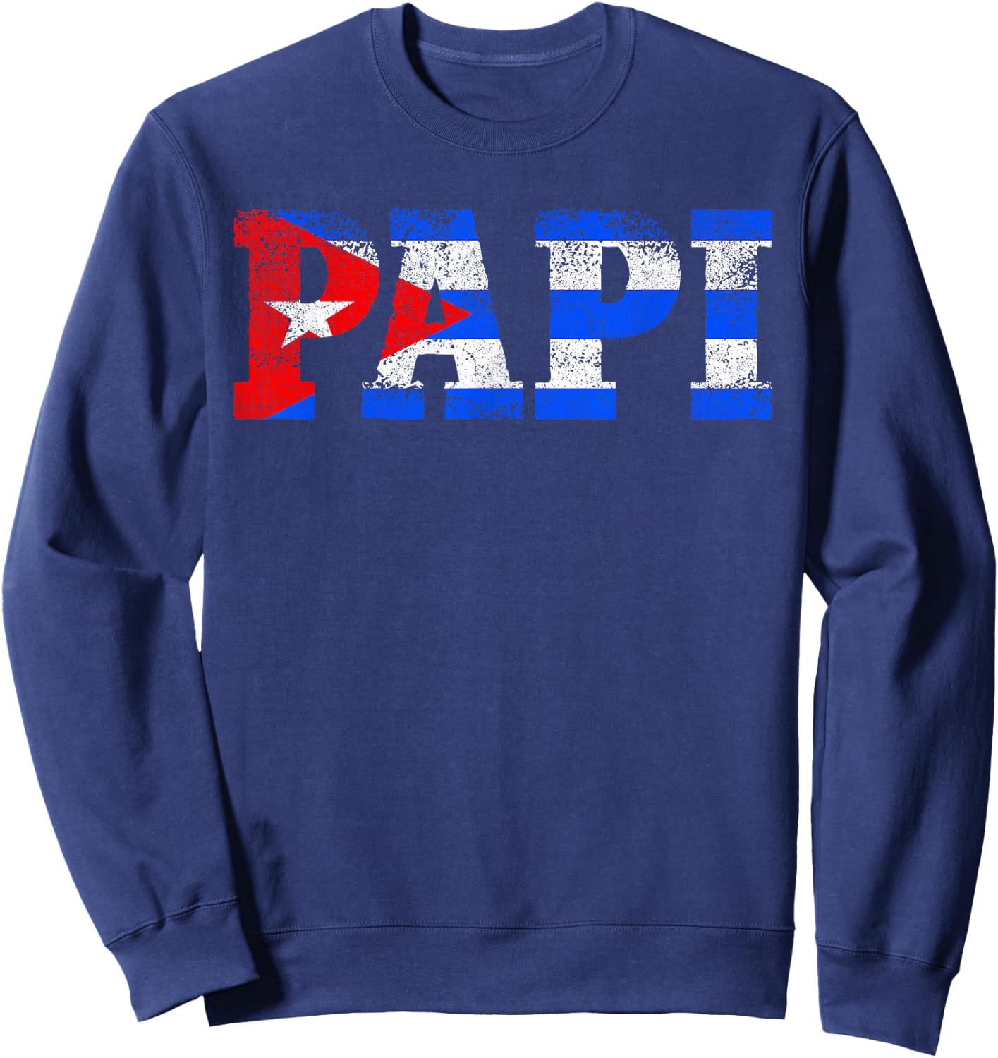 Papi Shirts , Vintage Cuban Dad Cuba Flag Sweatshirt - Sweatshirt | Navy