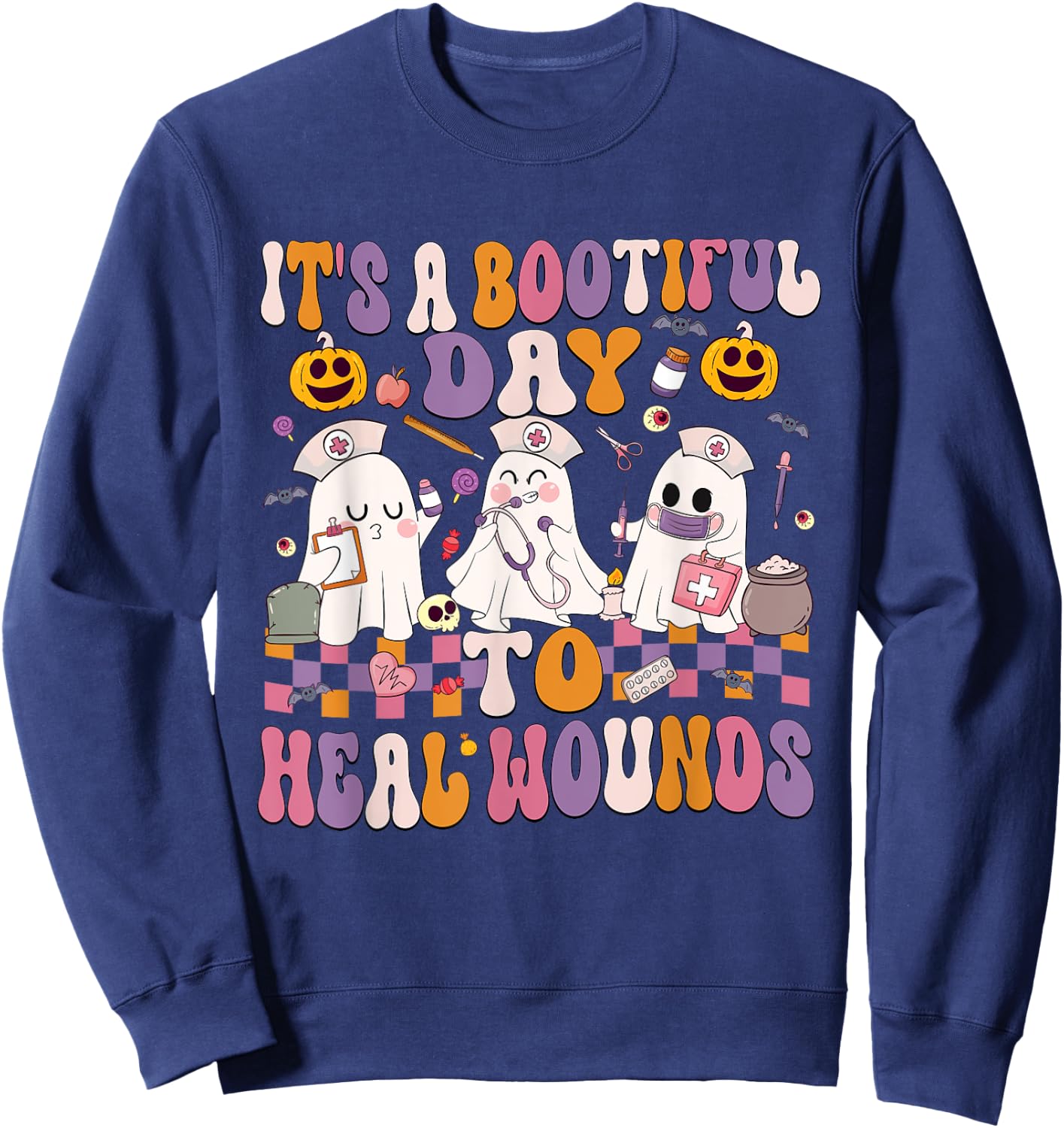 It's A Bootiful Day To Heal Wounds Nurse Halloween Sweatshirt - Sweatshirt | Navy