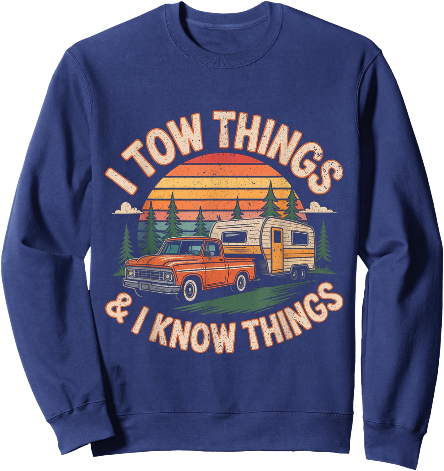 I Tow Things and I Know Things Fathers Day Hiking Men Sweatshirt - Sweatshirt | Navy