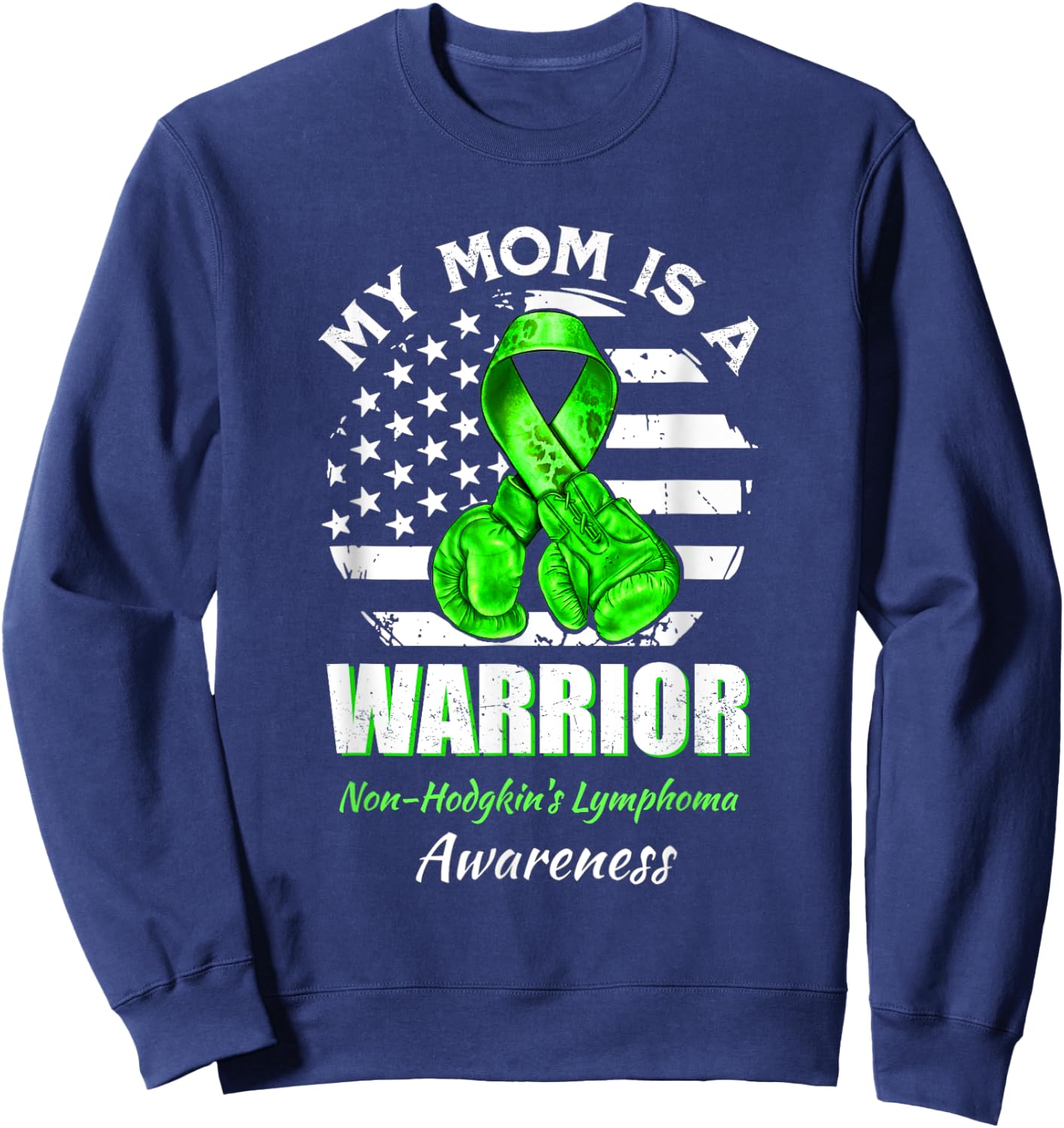 My Mom Is A Warrior Non-Hodgkin's Lymphoma Awareness Sweatshirt - Sweatshirt | Navy