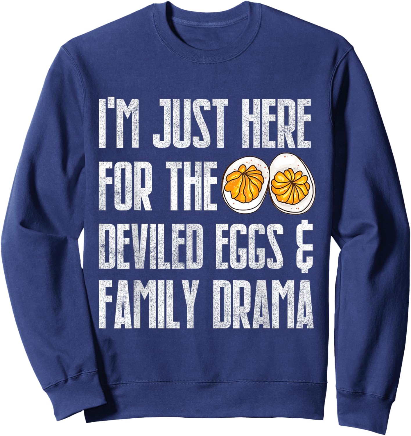 I'm Just Here for The Deviled Eggs & Family Drama Groovy Sweatshirt - Sweatshirt | Navy