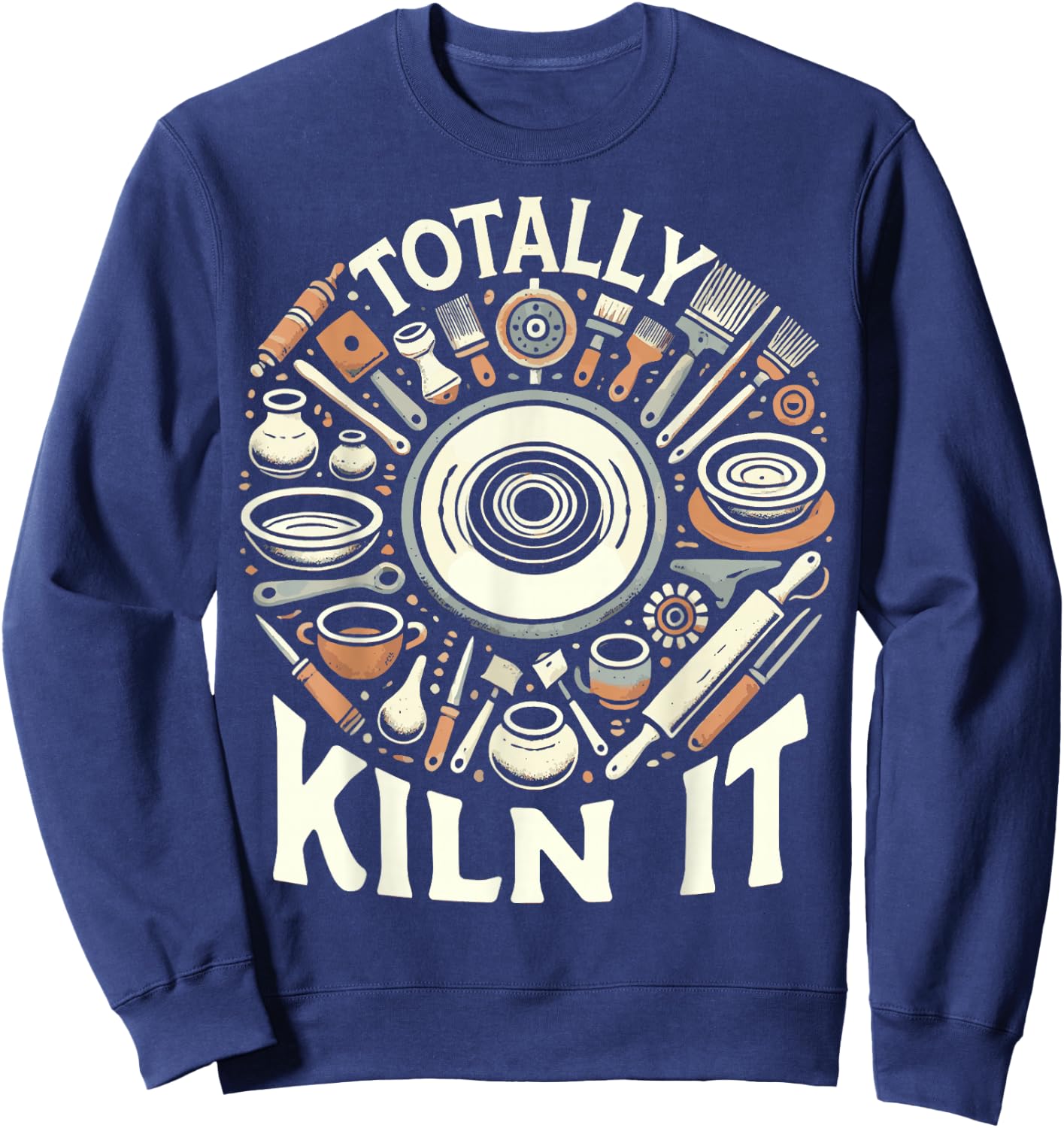Totally Kiln It Potted Circle Pottery for Clay Artist Sweatshirt - Sweatshirt | Navy
