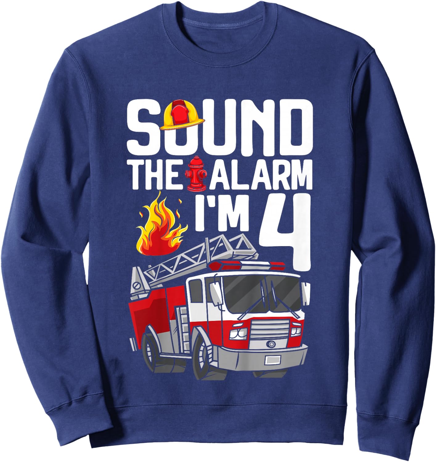 4 Years Old Firefighter 4th Birthday Boy Fire Truck Toddler Sweatshirt - Sweatshirt | Navy