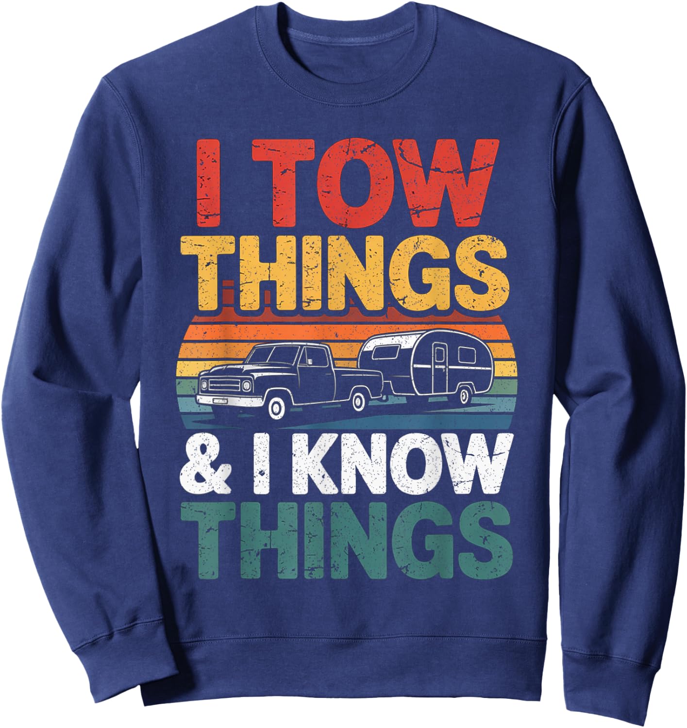 I Tow Things and I Know Things Fathers Day Hiking Men Sweatshirt - Sweatshirt | Navy