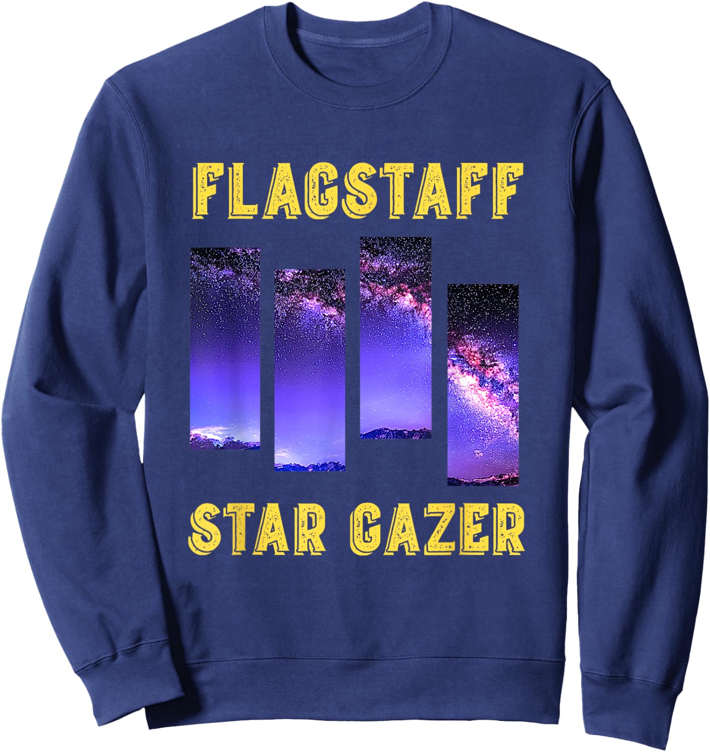 Flagstaff Star Gazer Night Sky Milky Way Galaxy Arizona Swag Sweatshirt - Sweatshirt | Navy