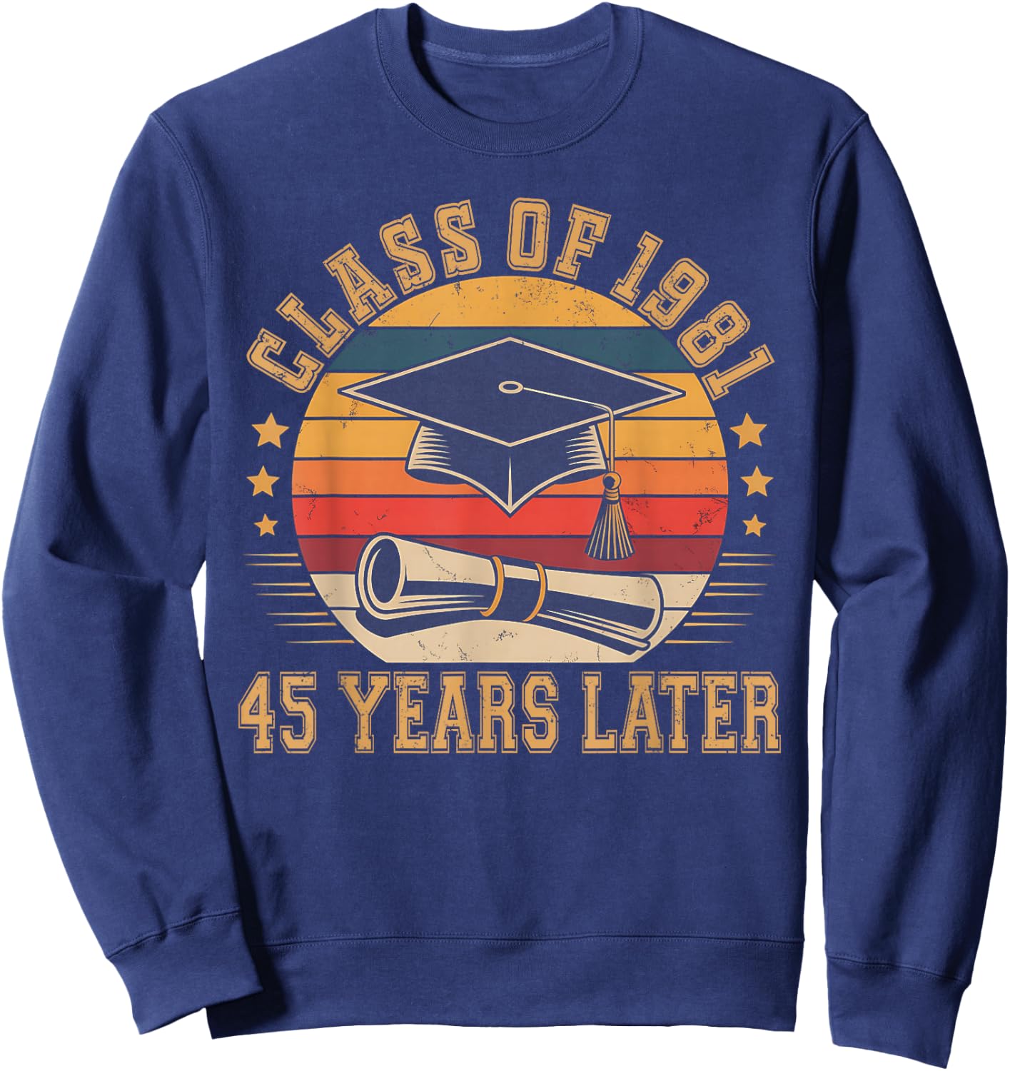 Vintage Class of 1981 45 Years Later Reunion 45th Graduation Sweatshirt - Sweatshirt | Navy