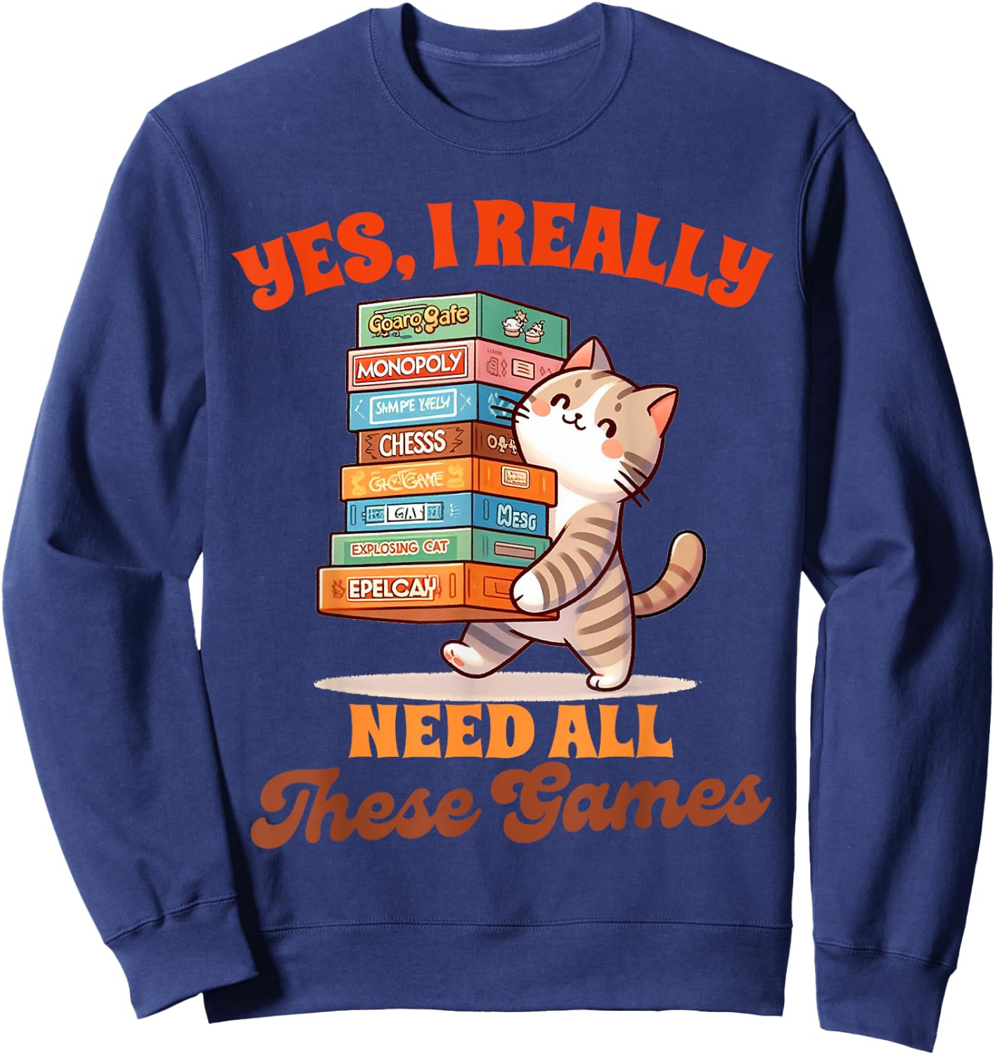 Board Game Gamer Funny Cat Yes I Really Need All These Games Sweatshirt - Sweatshirt | Navy