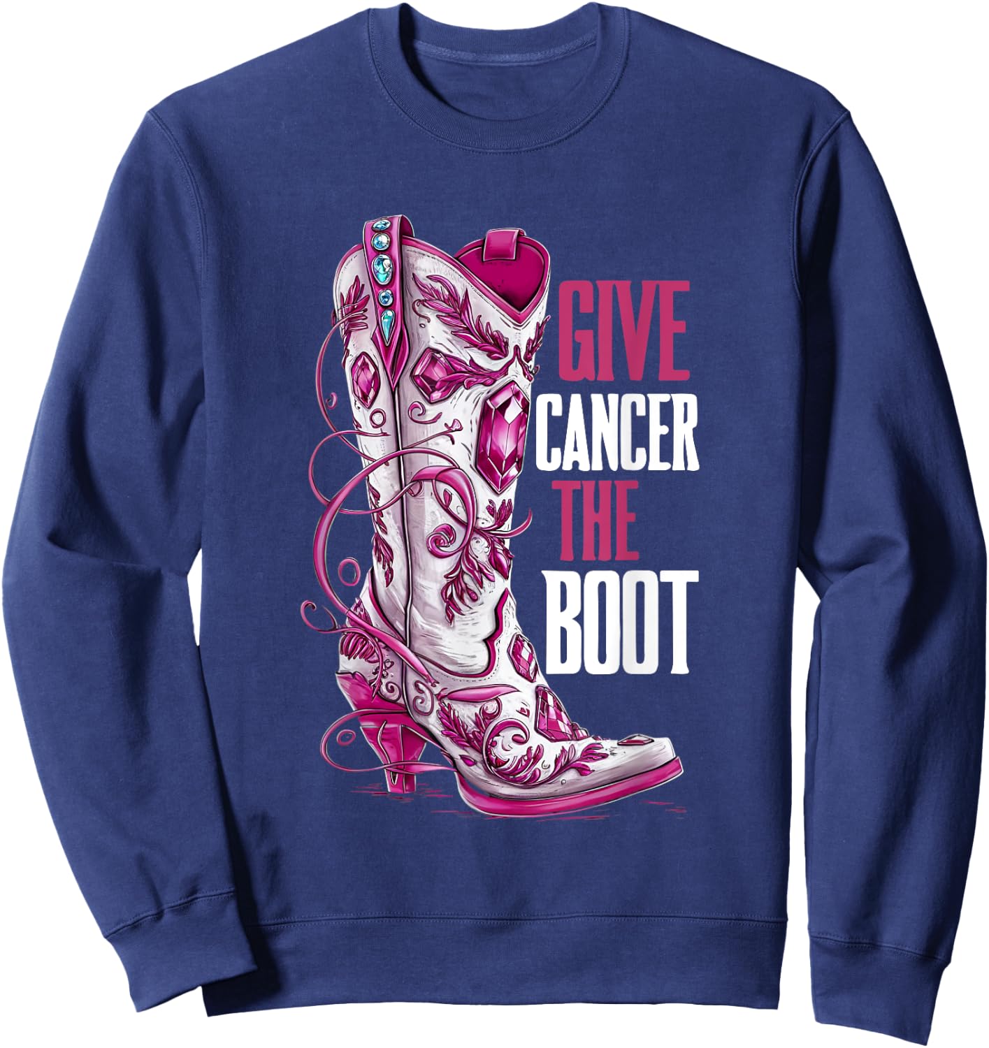 Pink Ribbon Breast Cancer Awareness Give Cancer the Boot Sweatshirt - Sweatshirt | Navy
