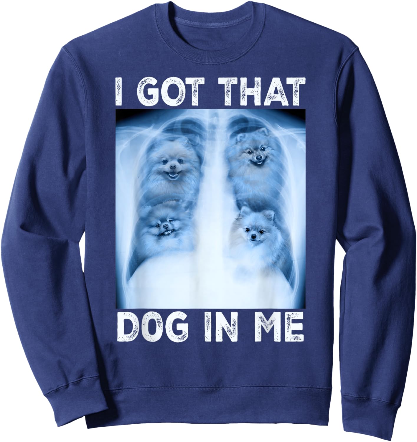 I Got that Dog in Me Dog Xray Meme Funny Dog Pomeranian Women Kids Sweatshirt - Sweatshirt | Navy