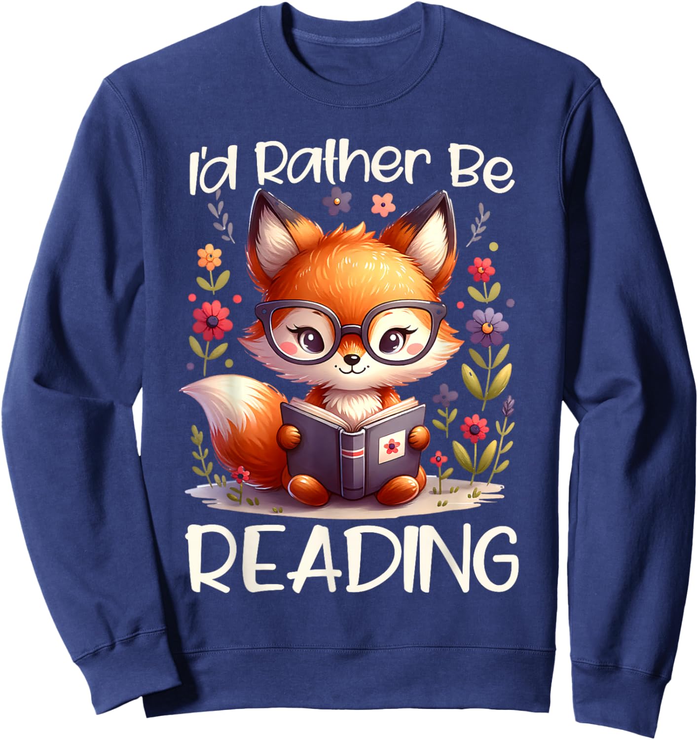 I'd Rather Be Reading Cute Fox Book Lover Reader Bookworm Sweatshirt - Sweatshirt | Navy