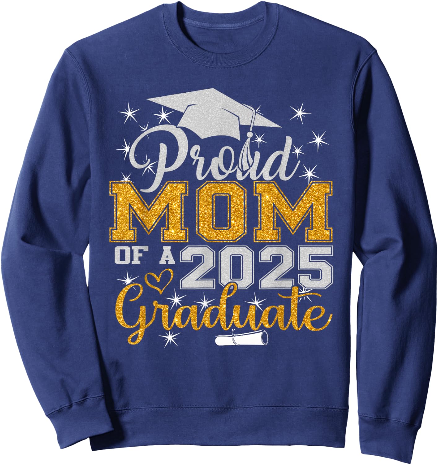 Proud Mom of a 2025 Graduate Class Senior Graduation mother Sweatshirt - Sweatshirt | Navy