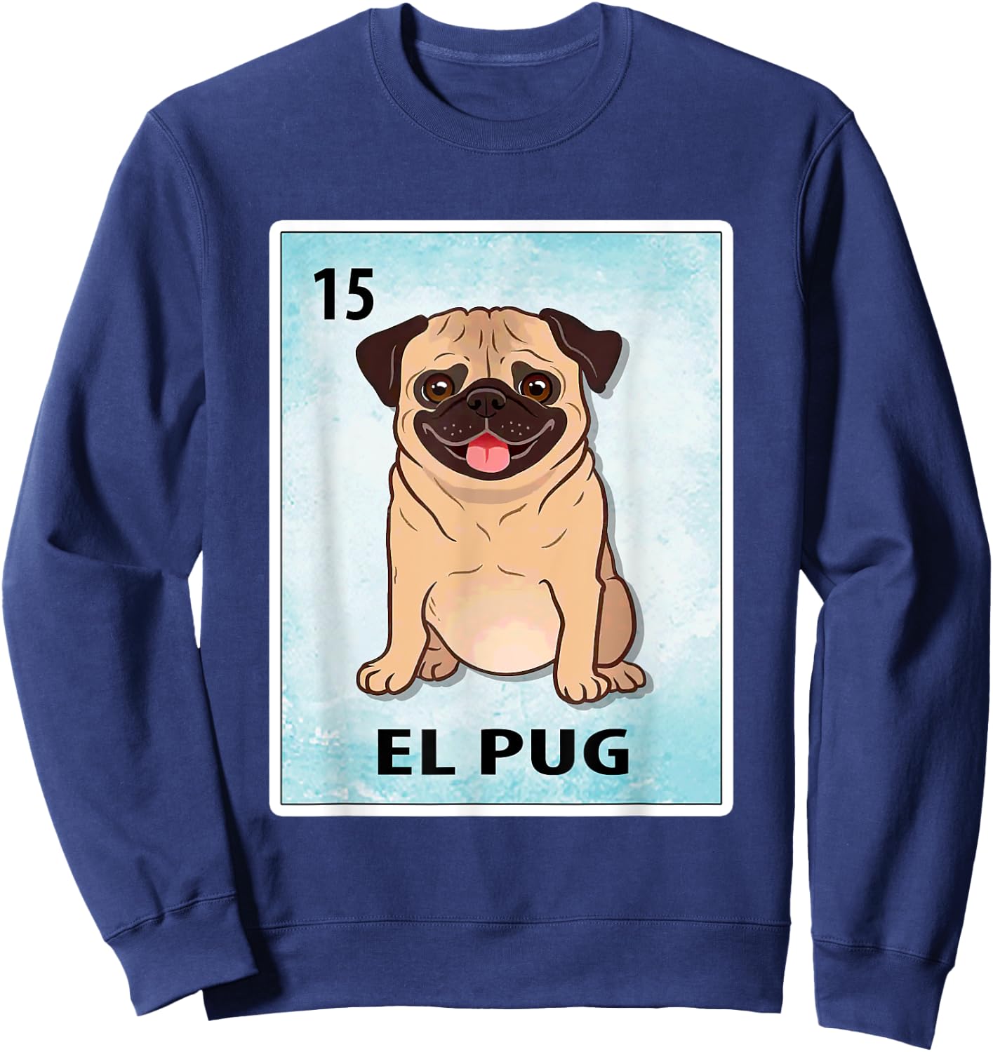 El Pug Mexican Pug Cards Sweatshirt - Sweatshirt | Navy