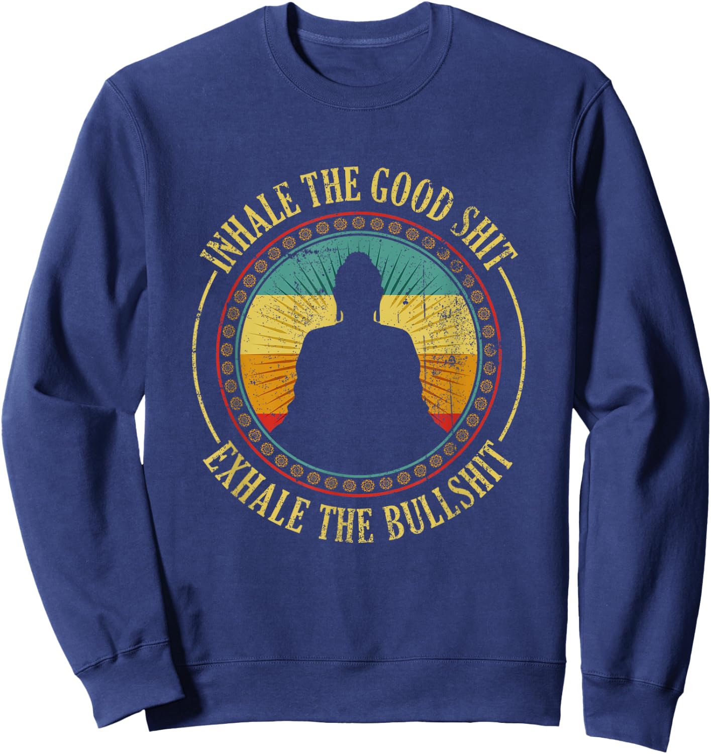 Inhale The Good Exhale the Bad Meditation Sweatshirt - Sweatshirt | Navy