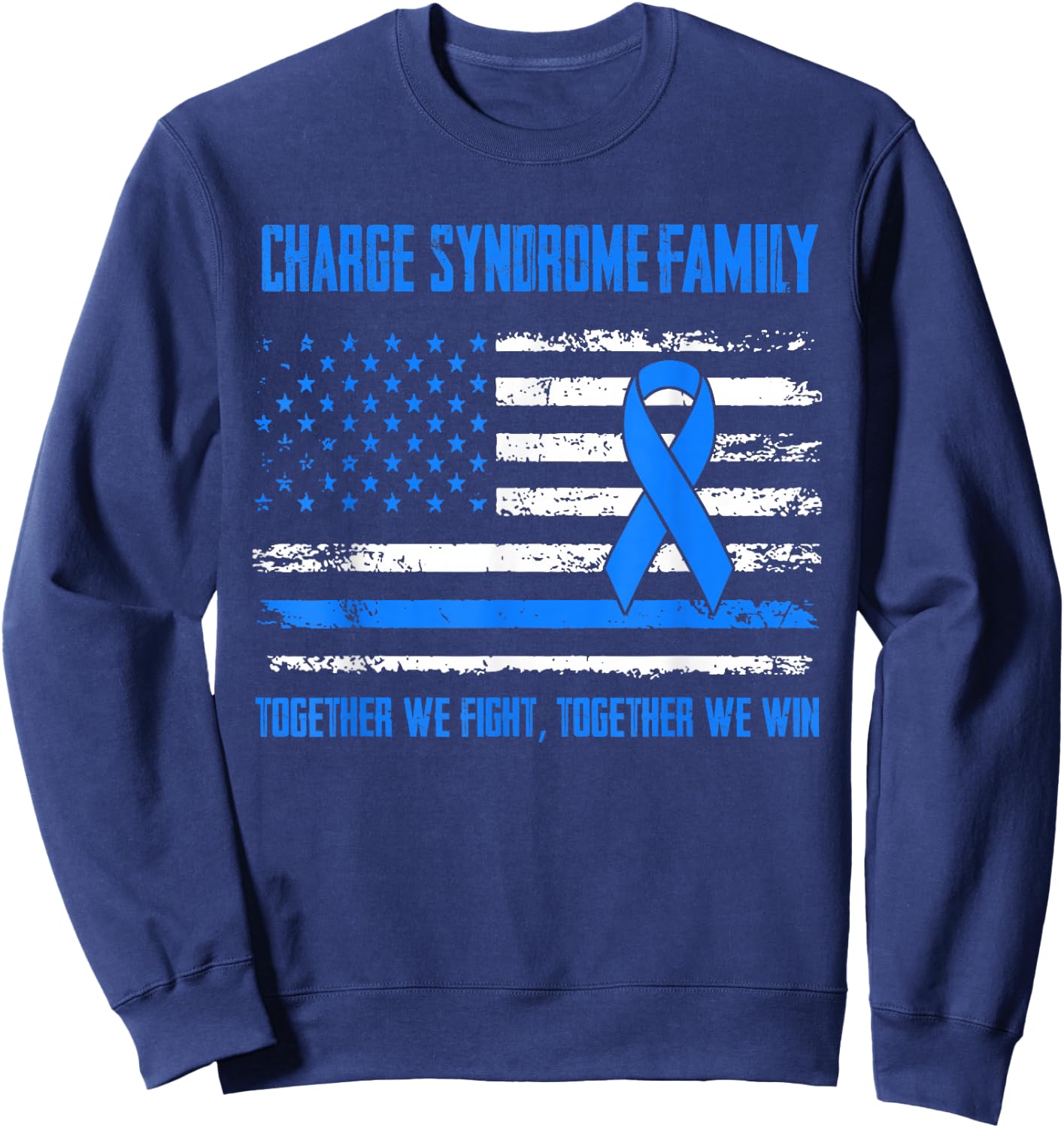 Charge Syndrome Awareness Family Together We Fight Together Sweatshirt - Sweatshirt | Navy