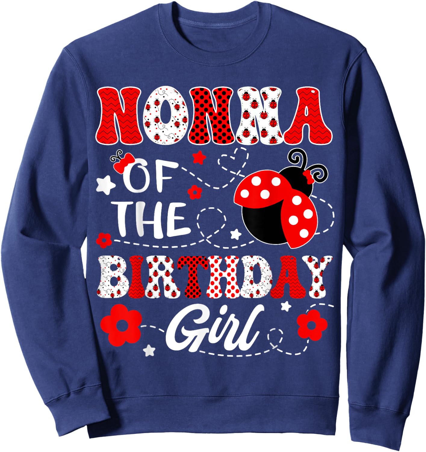 Nonna Of The Birthday Girl Lady Bug Birthday Party Sweatshirt - Sweatshirt | Navy