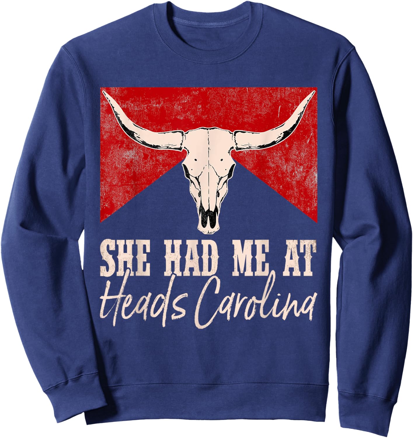She Had Me At Heads Carolina Western Funny Costume Sweatshirt - Sweatshirt | Navy