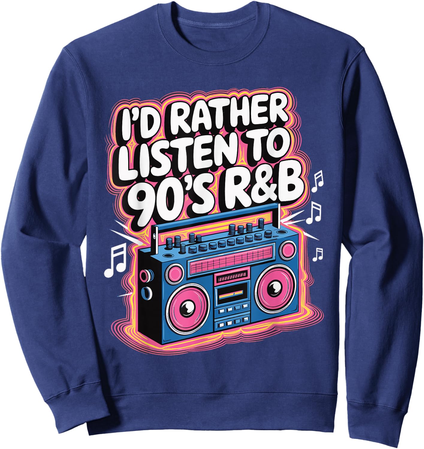 I'd Rather Listen To 90's R&B Sweatshirt - Sweatshirt | Navy